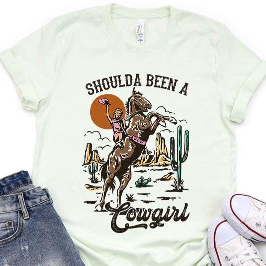 Shoulda Been A Cowgirl Tee