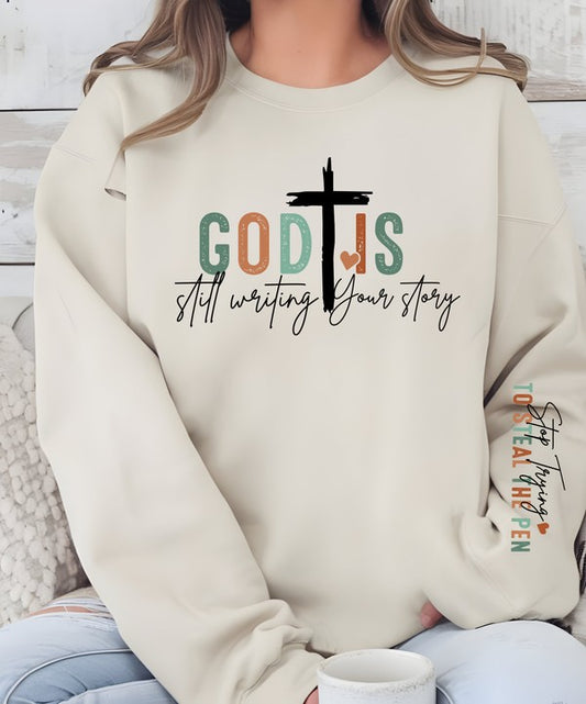 God is Still Writing Your Story Sweatshirt