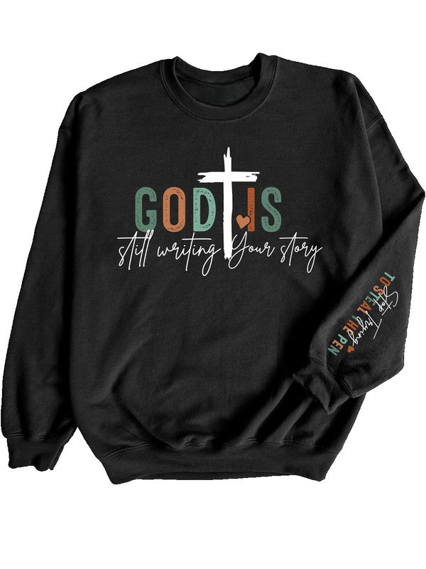 God is Still Writing Your Story Sweatshirt