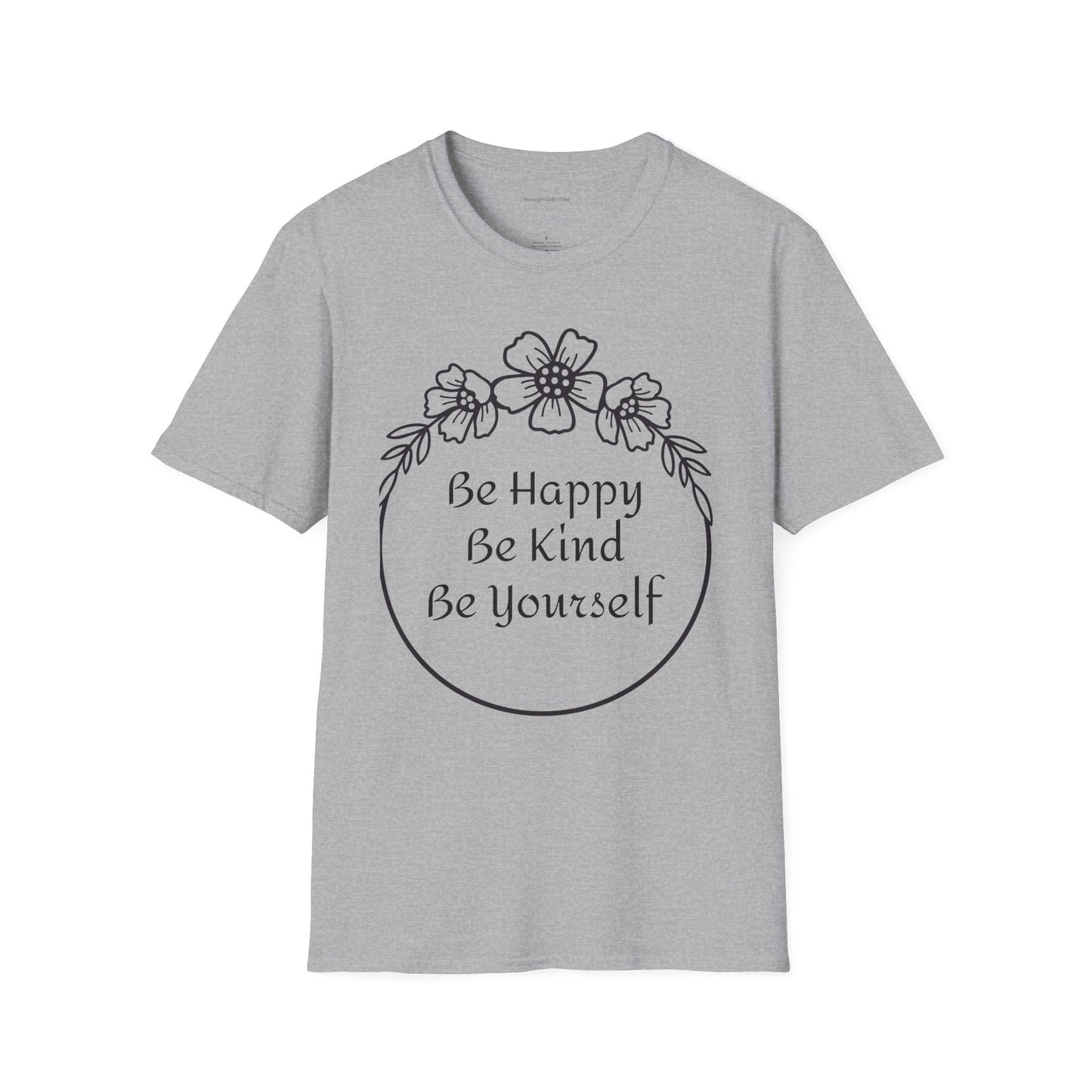 Be Happy, Be Kind, Be Yourself, Softstyle T-Shirt - SmorgeousByGina