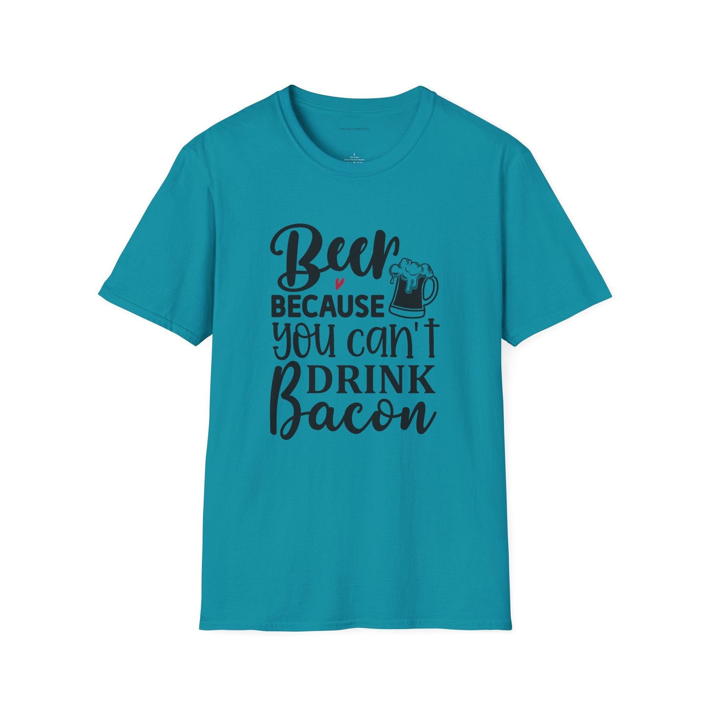 Beer Because You Cant Drink Bacon, Beer Shirt, Bacon Shirt, Softstyle T-Shirt - SmorgeousByGina