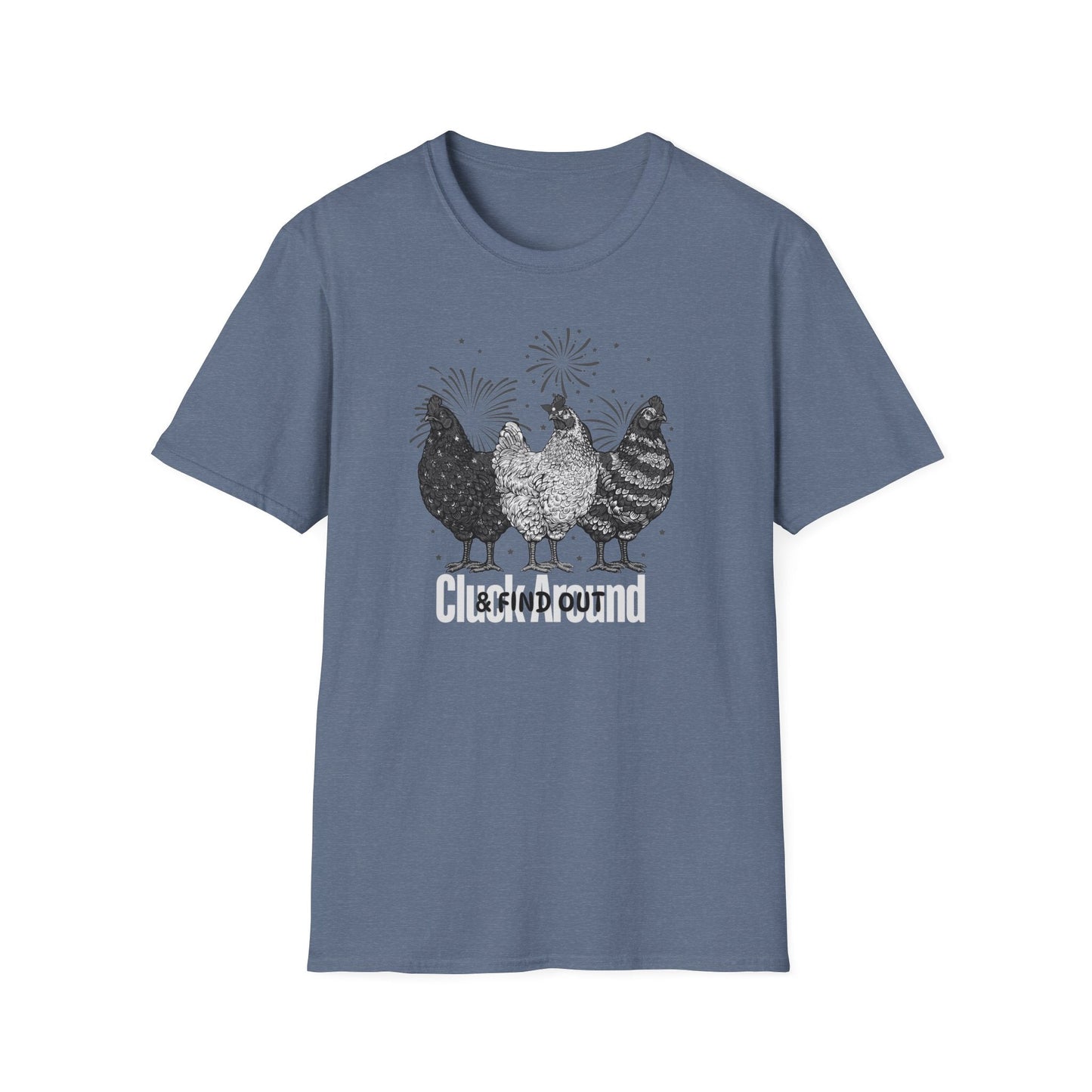 Cluck Around & Find Out Unisex Softstyle T - Shirt - SmorgeousByGina