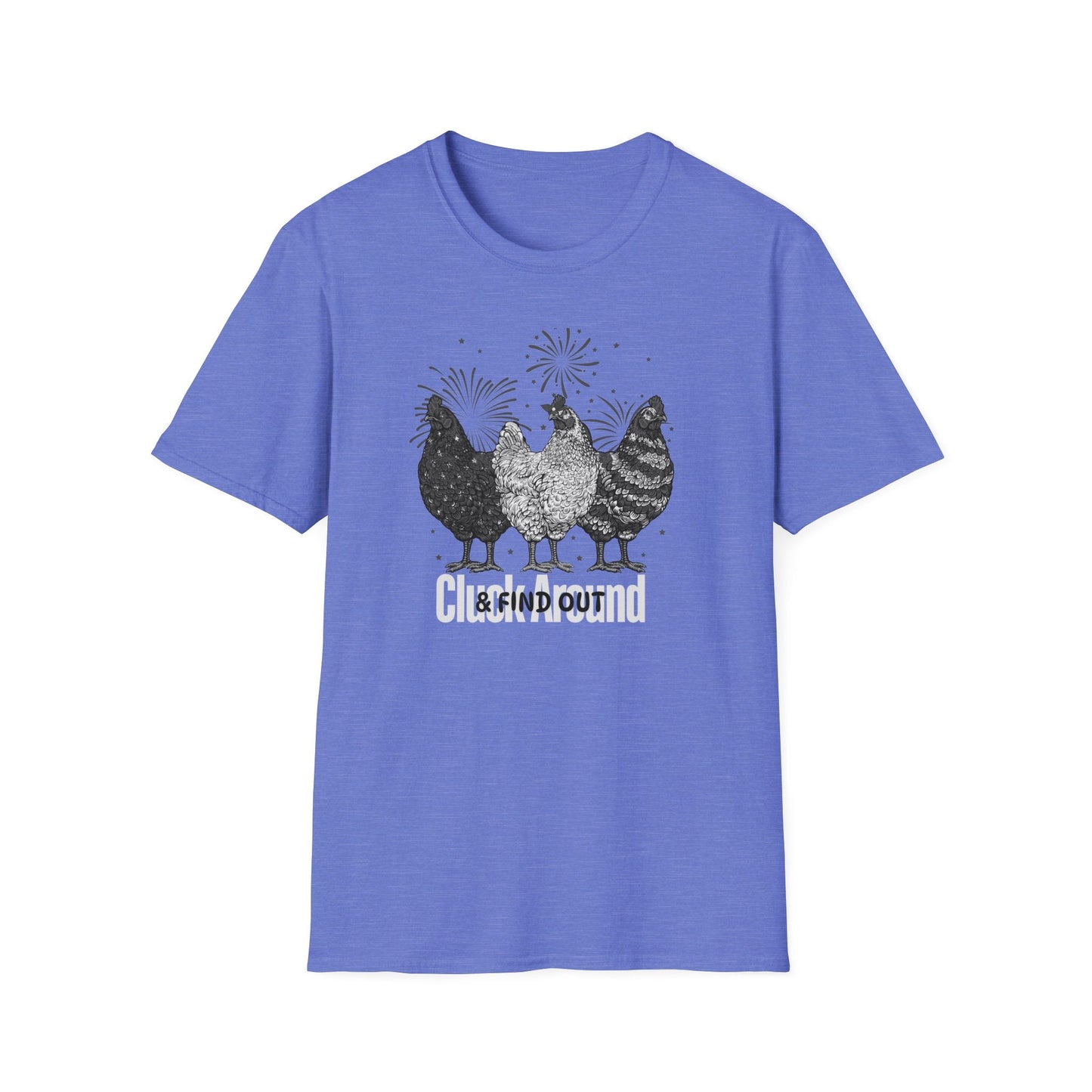 Cluck Around & Find Out Unisex Softstyle T - Shirt - SmorgeousByGina