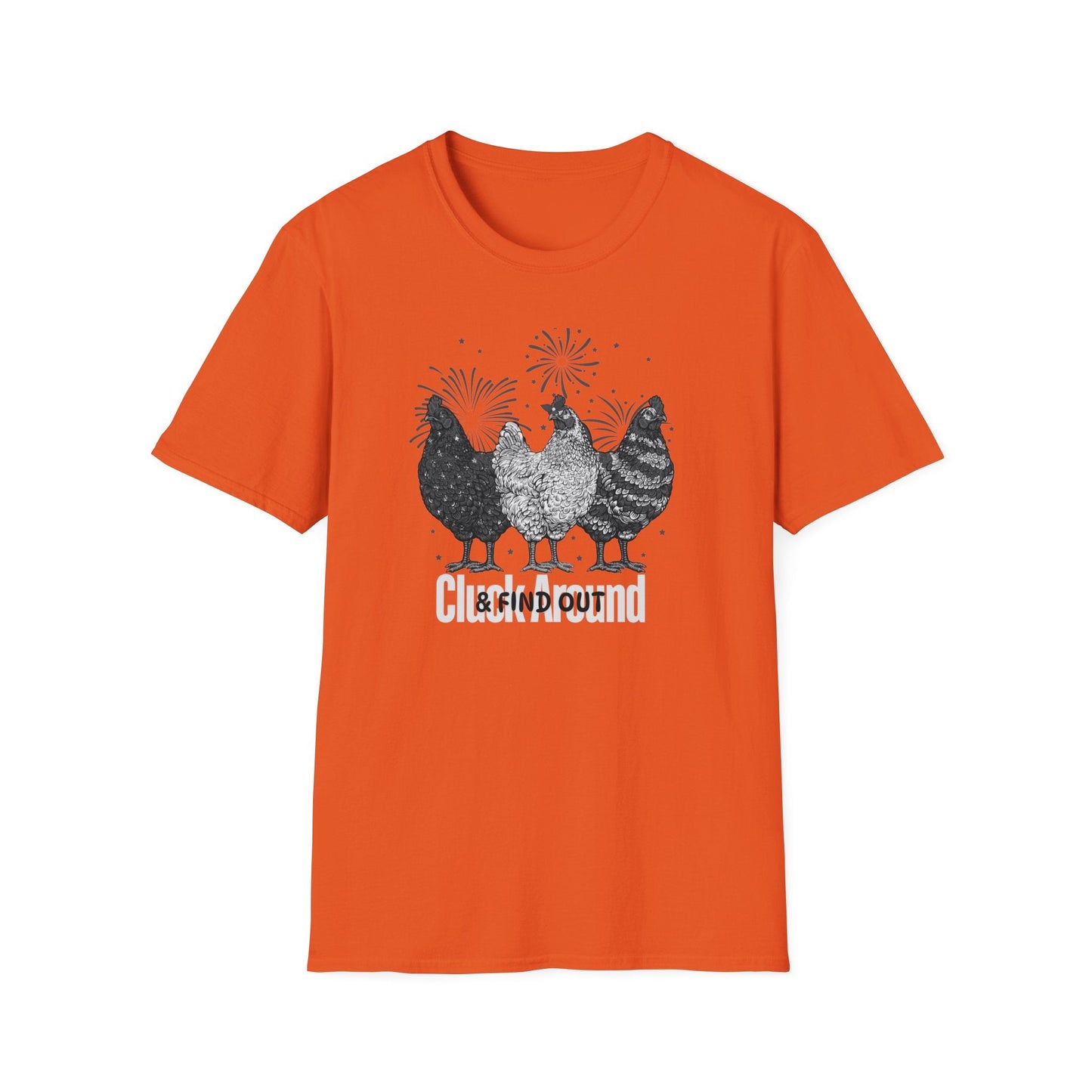 Cluck Around & Find Out Unisex Softstyle T - Shirt - SmorgeousByGina
