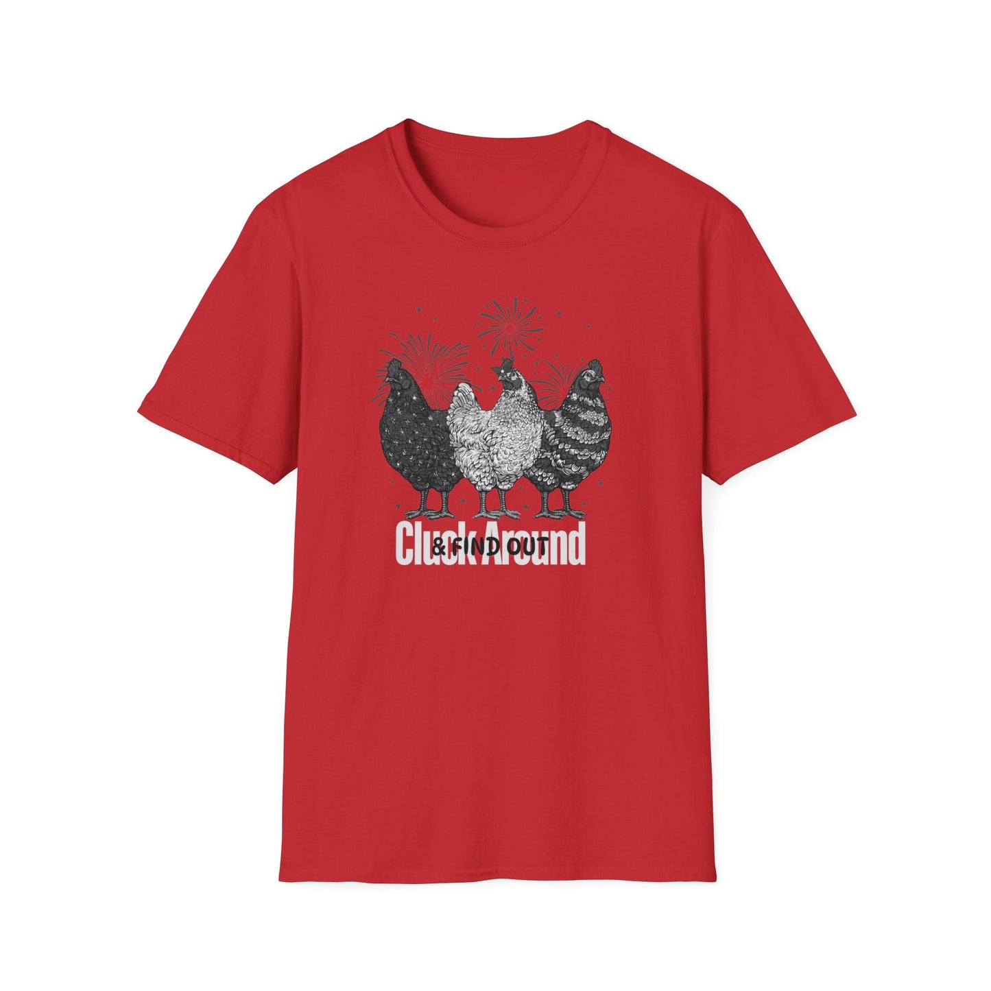 Cluck Around & Find Out Unisex Softstyle T - Shirt - SmorgeousByGina