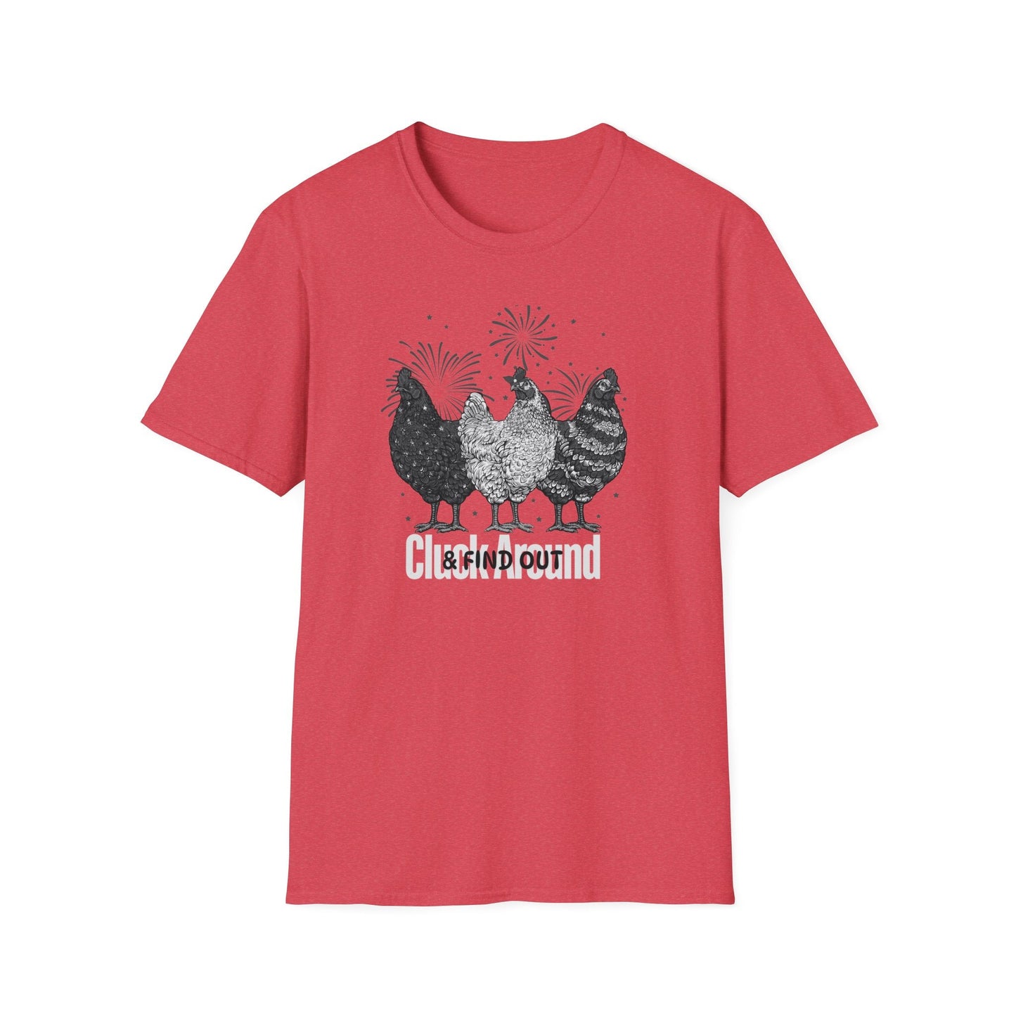 Cluck Around & Find Out Unisex Softstyle T - Shirt - SmorgeousByGina