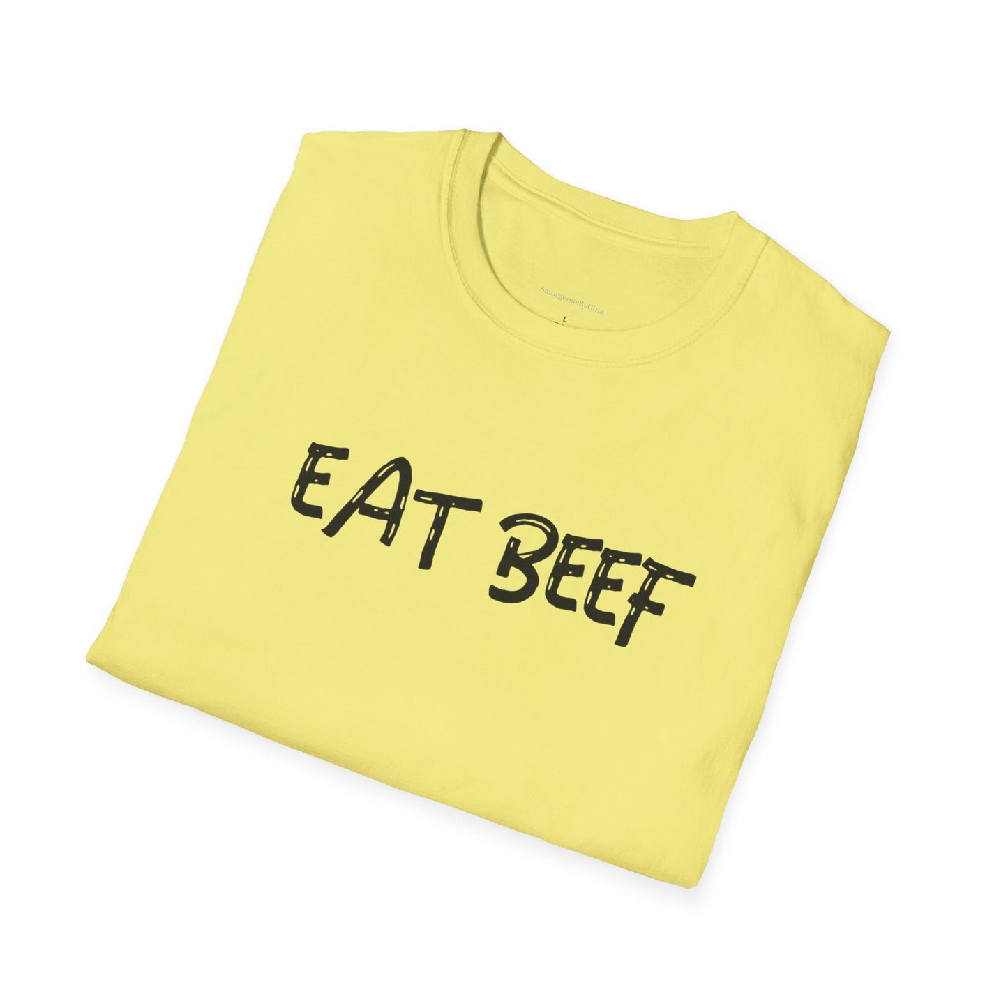Eat Beef, BEEF, Support Ranchers, Beef Industry, Cattle, Ranch, Beef Shirt, Beef Tee, Softstyle T-Shirt, - SmorgeousByGina