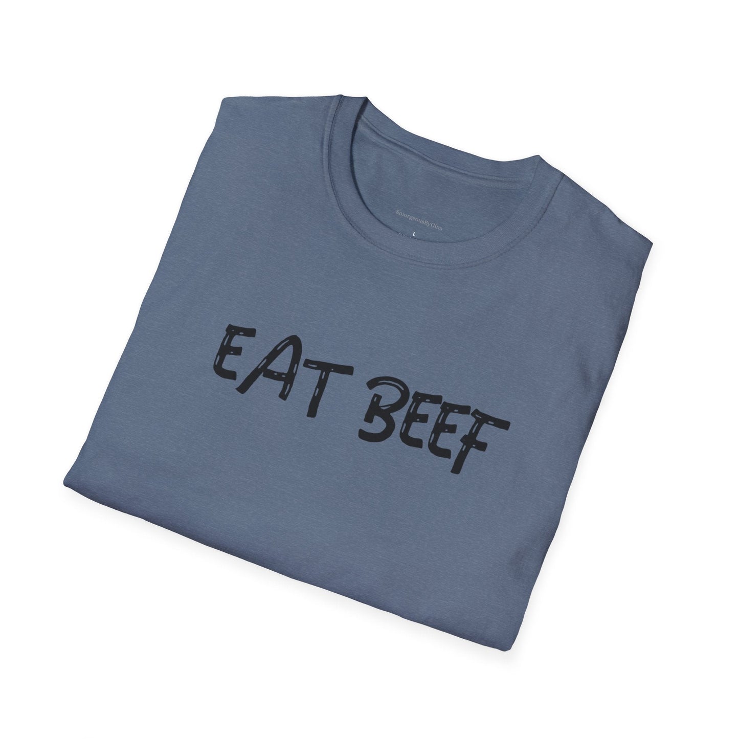 Eat Beef, BEEF, Support Ranchers, Beef Industry, Cattle, Ranch, Beef Shirt, Beef Tee, Softstyle T-Shirt, - SmorgeousByGina