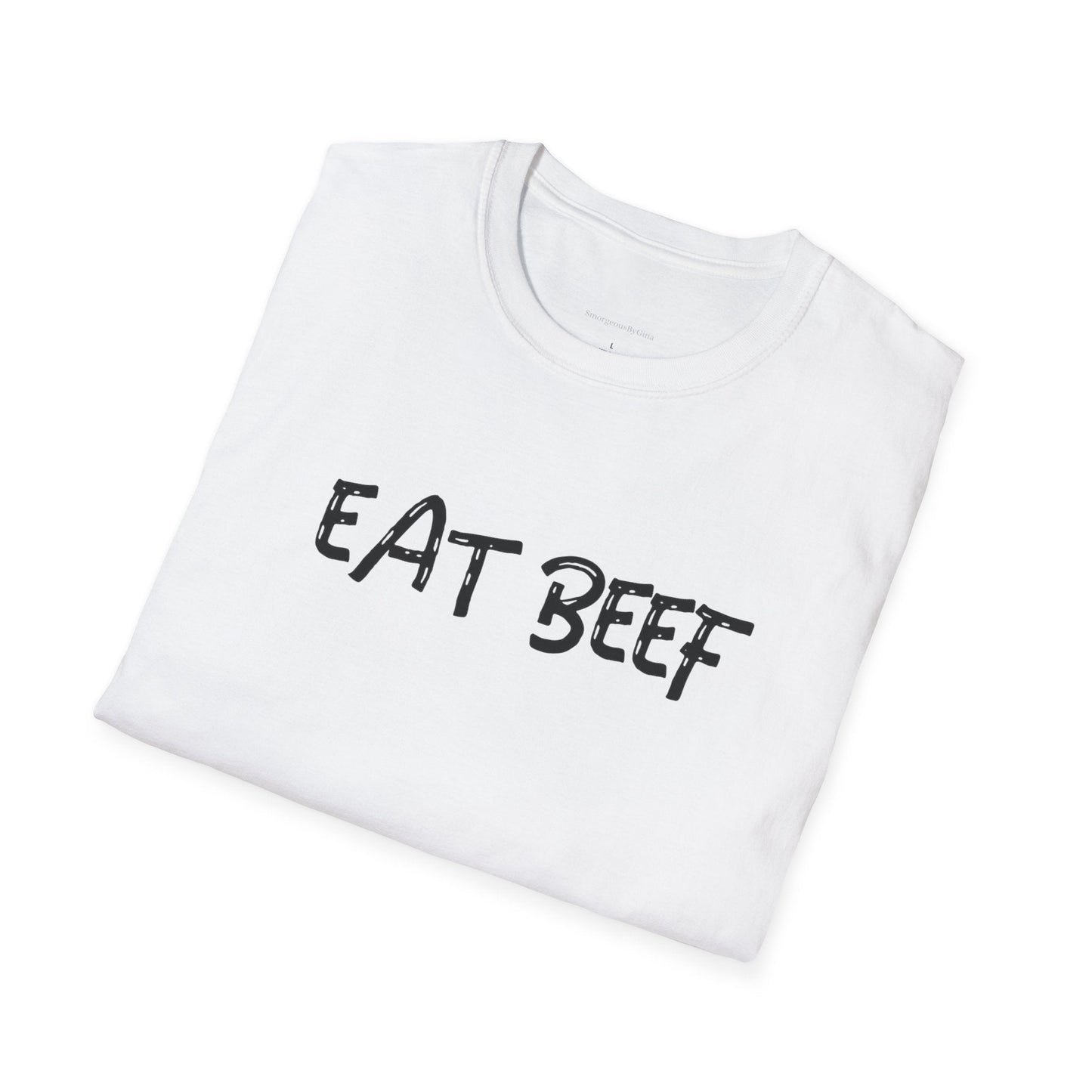 Eat Beef, BEEF, Support Ranchers, Beef Industry, Cattle, Ranch, Beef Shirt, Beef Tee, Softstyle T-Shirt, - SmorgeousByGina