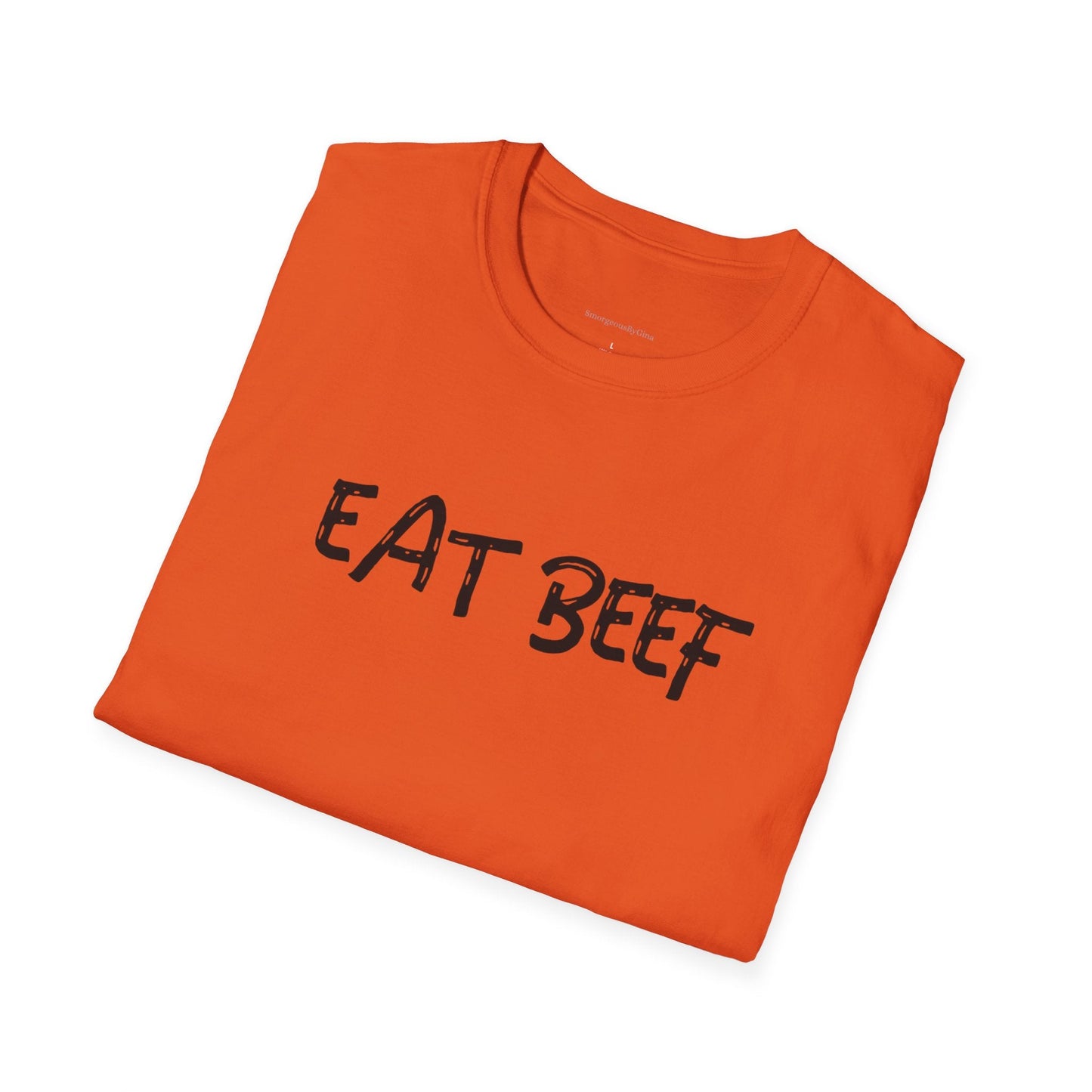Eat Beef, BEEF, Support Ranchers, Beef Industry, Cattle, Ranch, Beef Shirt, Beef Tee, Softstyle T-Shirt, - SmorgeousByGina