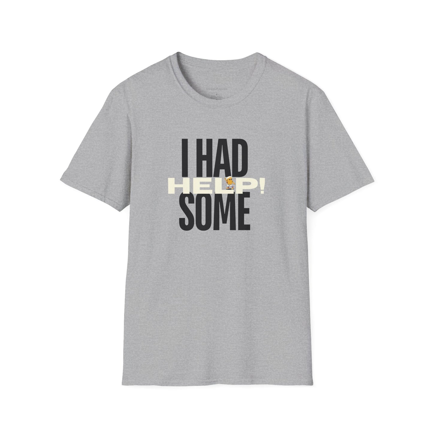 I Had Some Help, Unisex Softstyle T - Shirt - SmorgeousByGina