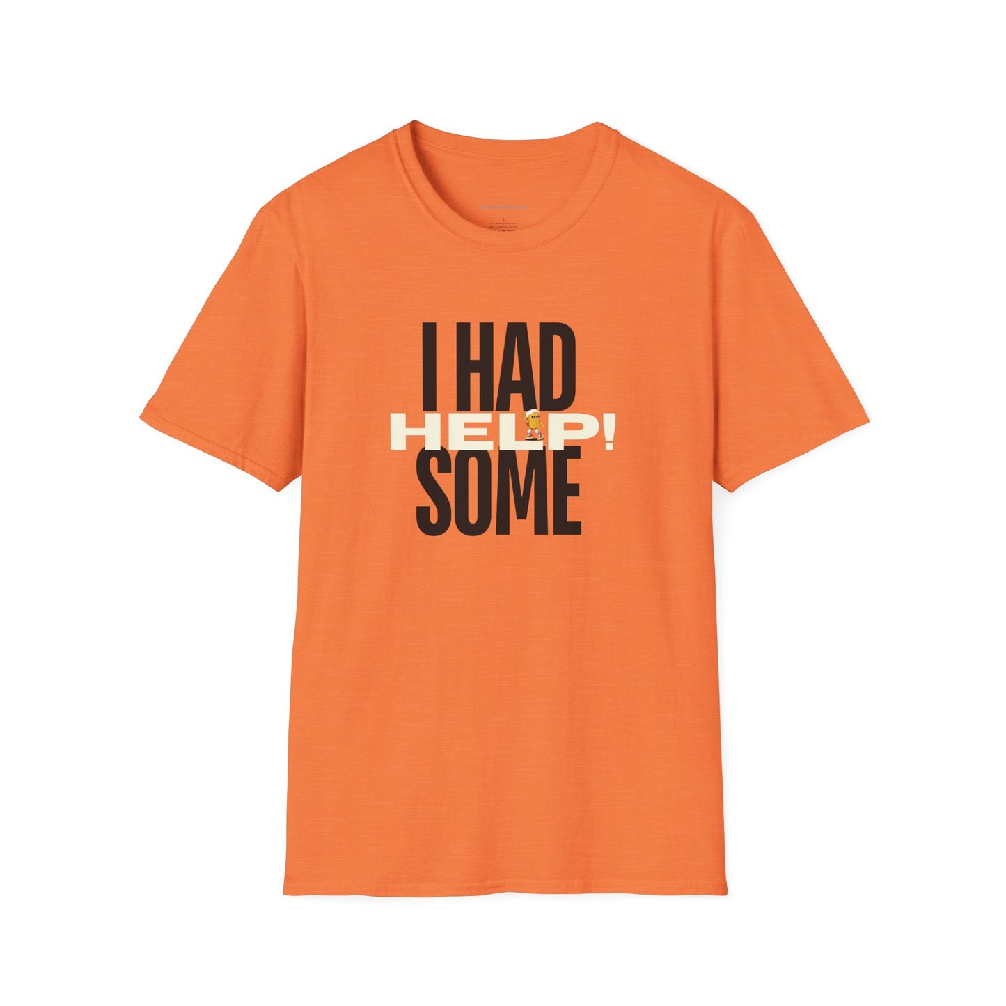I Had Some Help, Unisex Softstyle T - Shirt - SmorgeousByGina