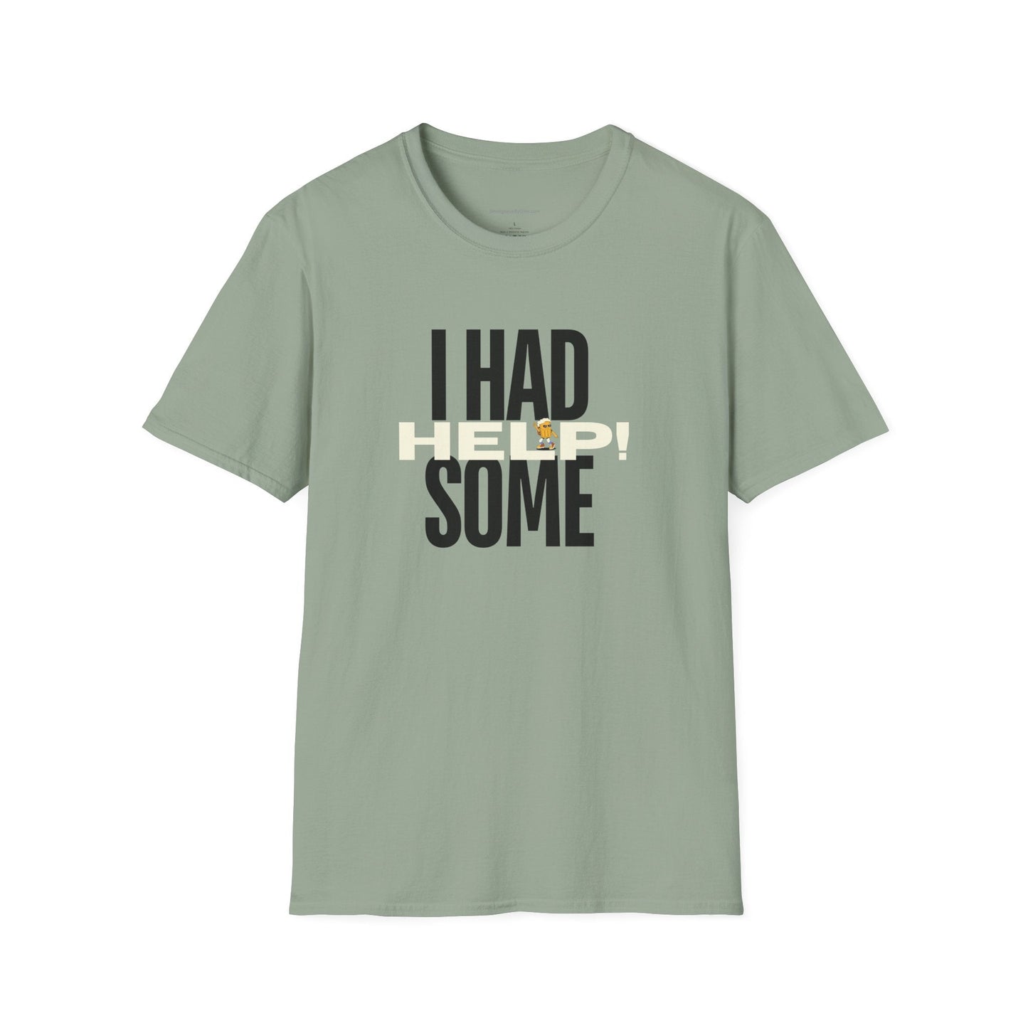 I Had Some Help, Unisex Softstyle T - Shirt - SmorgeousByGina