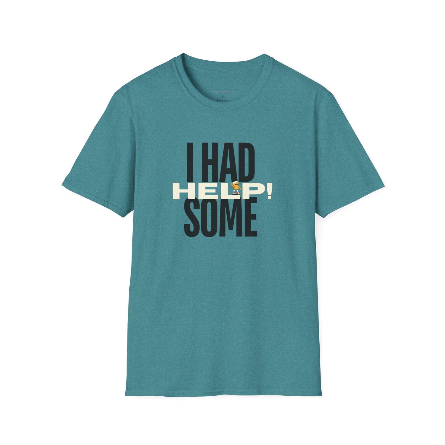 I Had Some Help, Unisex Softstyle T - Shirt - SmorgeousByGina