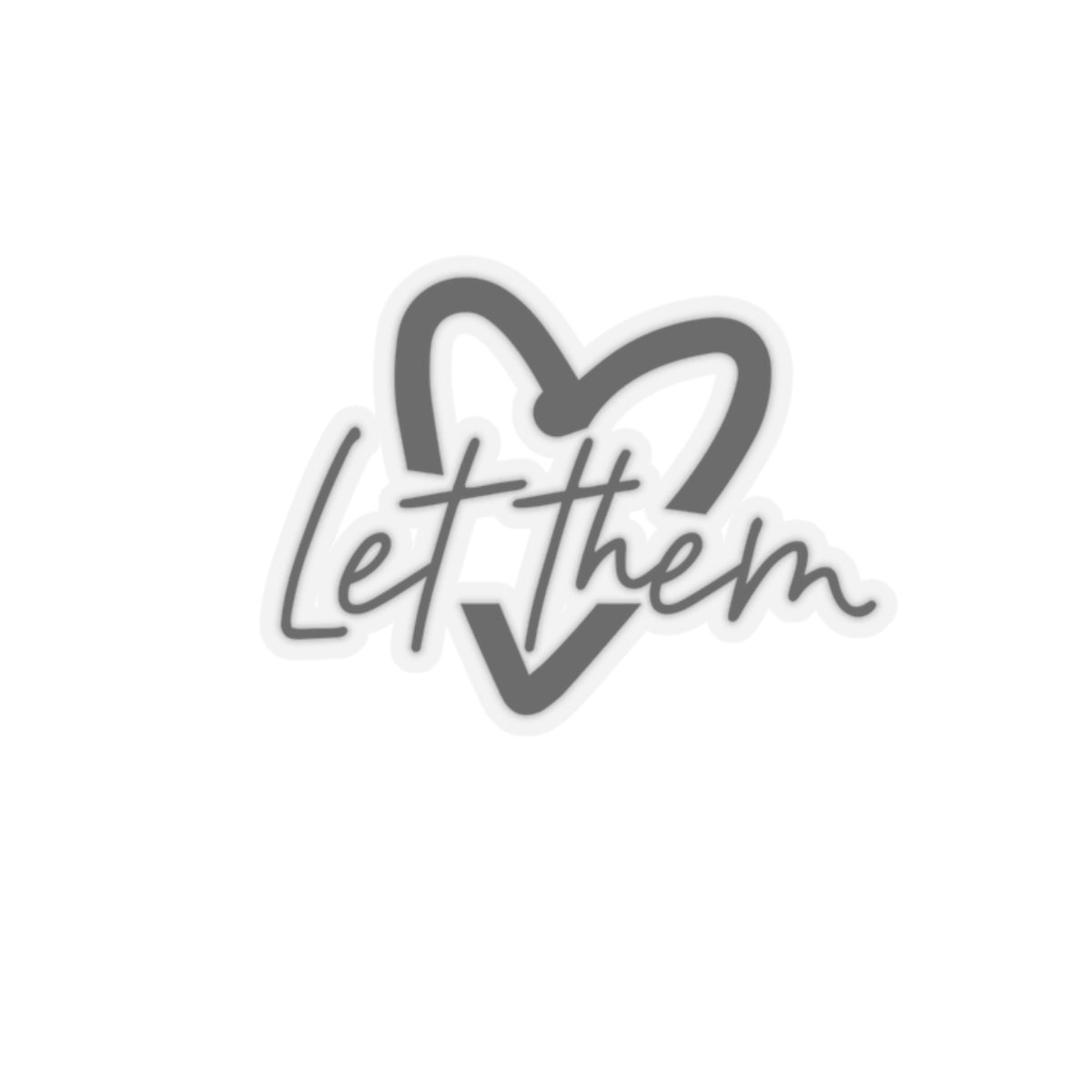 Let Them Kiss - Cut Stickers - SmorgeousByGina