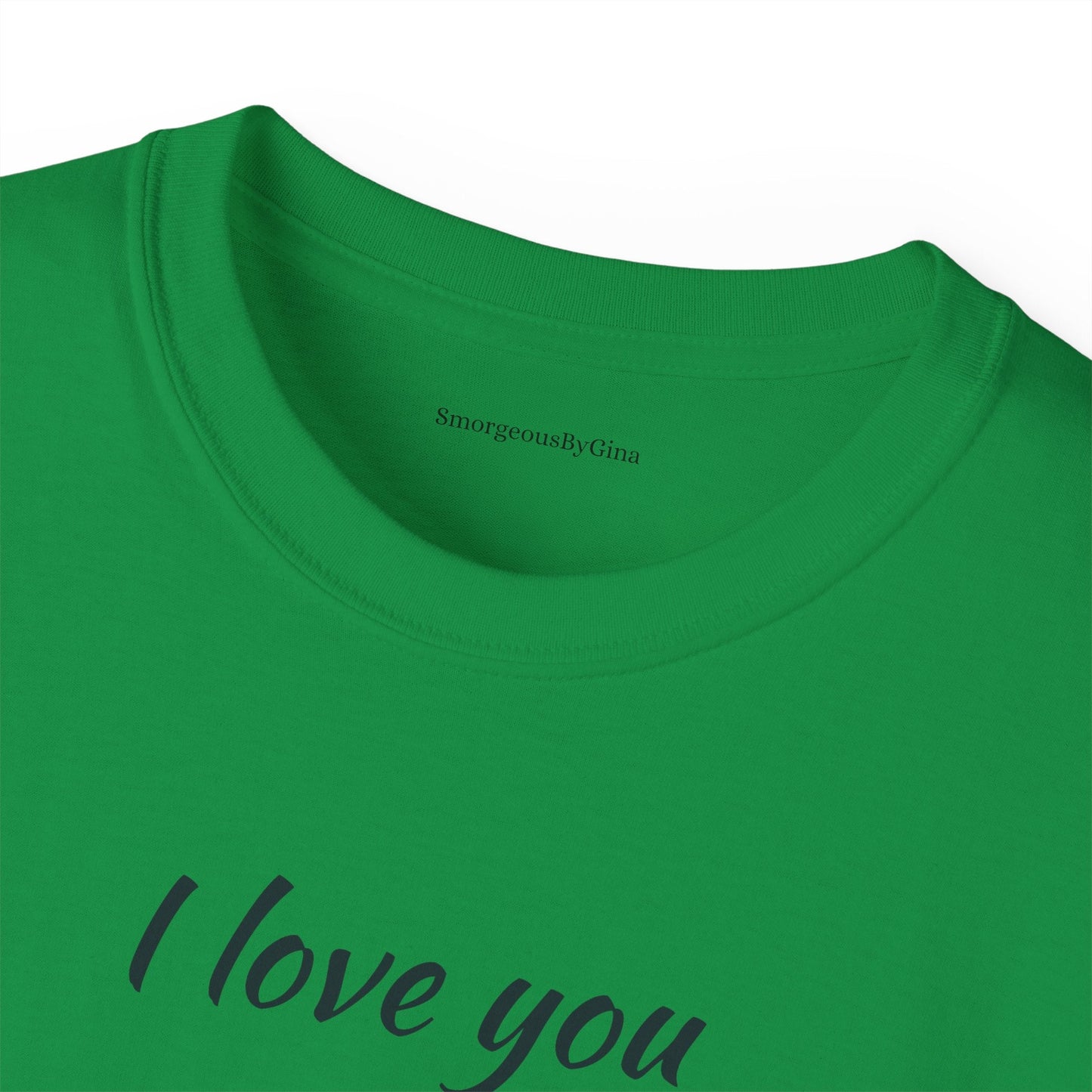 Love you, Ultra Cotton Tee, Big Butt Tee - SmorgeousByGina