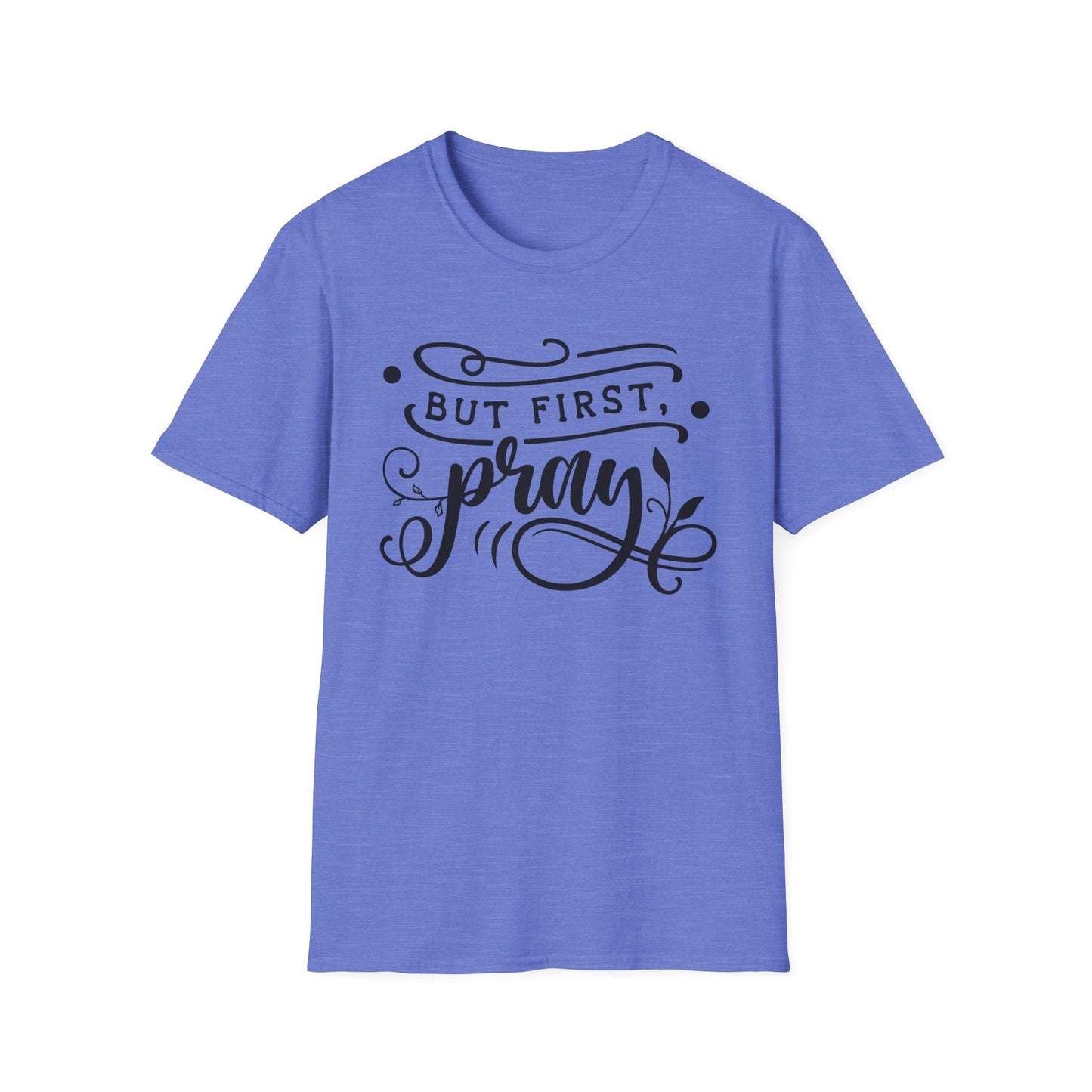 Pray First T-Shirt - SmorgeousByGina