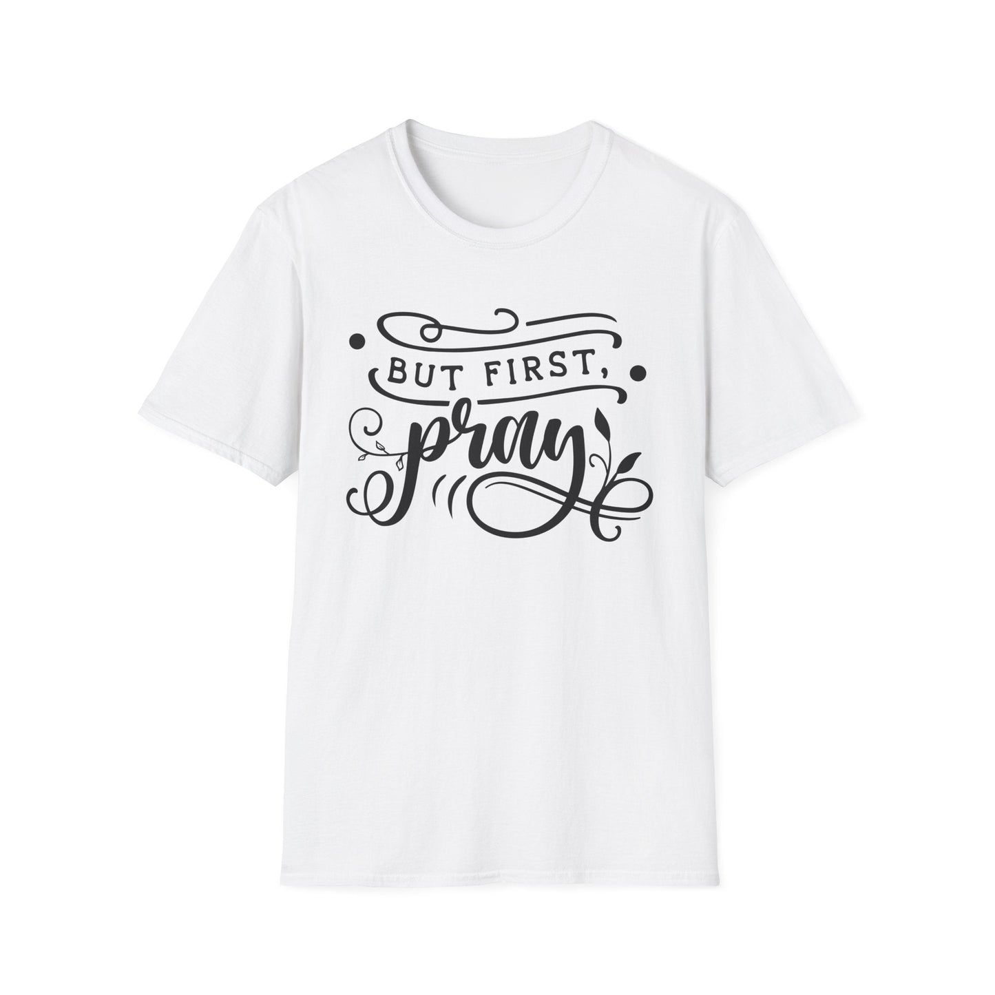 Pray First T-Shirt - SmorgeousByGina