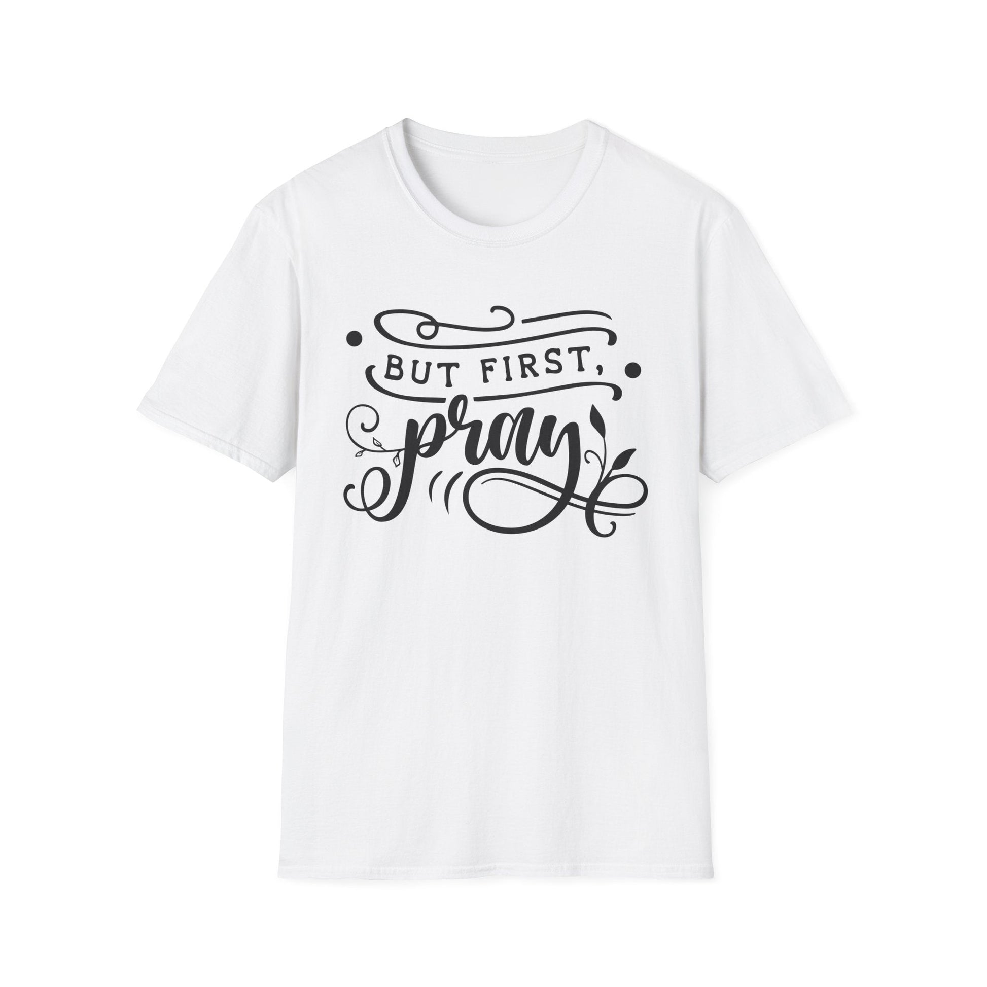 Pray First T-Shirt - SmorgeousByGina