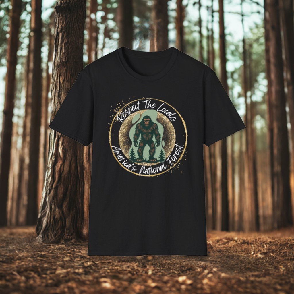 Respect the Locals, Bigfoot, Sasquatch, National Forest Unisex Softstyle T - Shirt - SmorgeousByGina