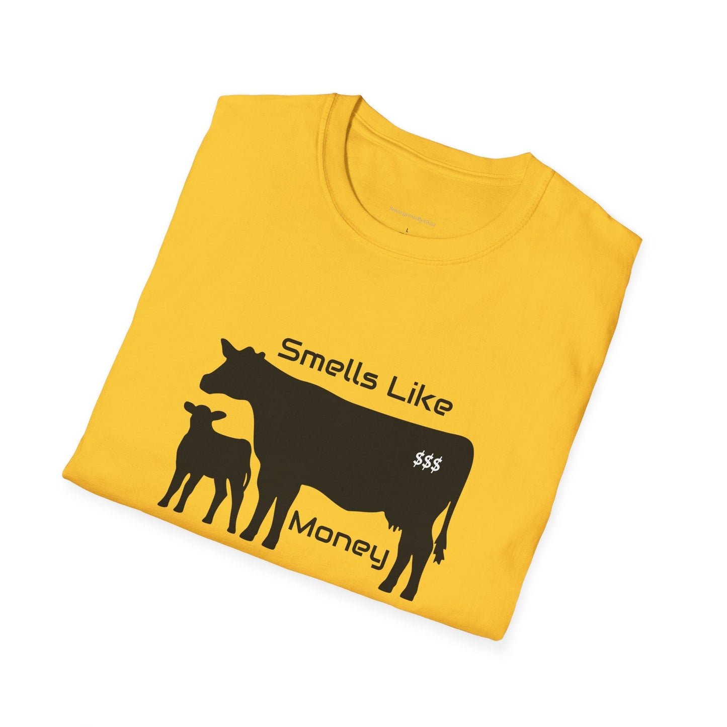 Smells Like Money Shirt, Cow Shirt, Funny Cattle Tee, Eat Beef, Support Ranchers, Unisex, Softstyle T-Shirt, Beef Tee - SmorgeousByGina