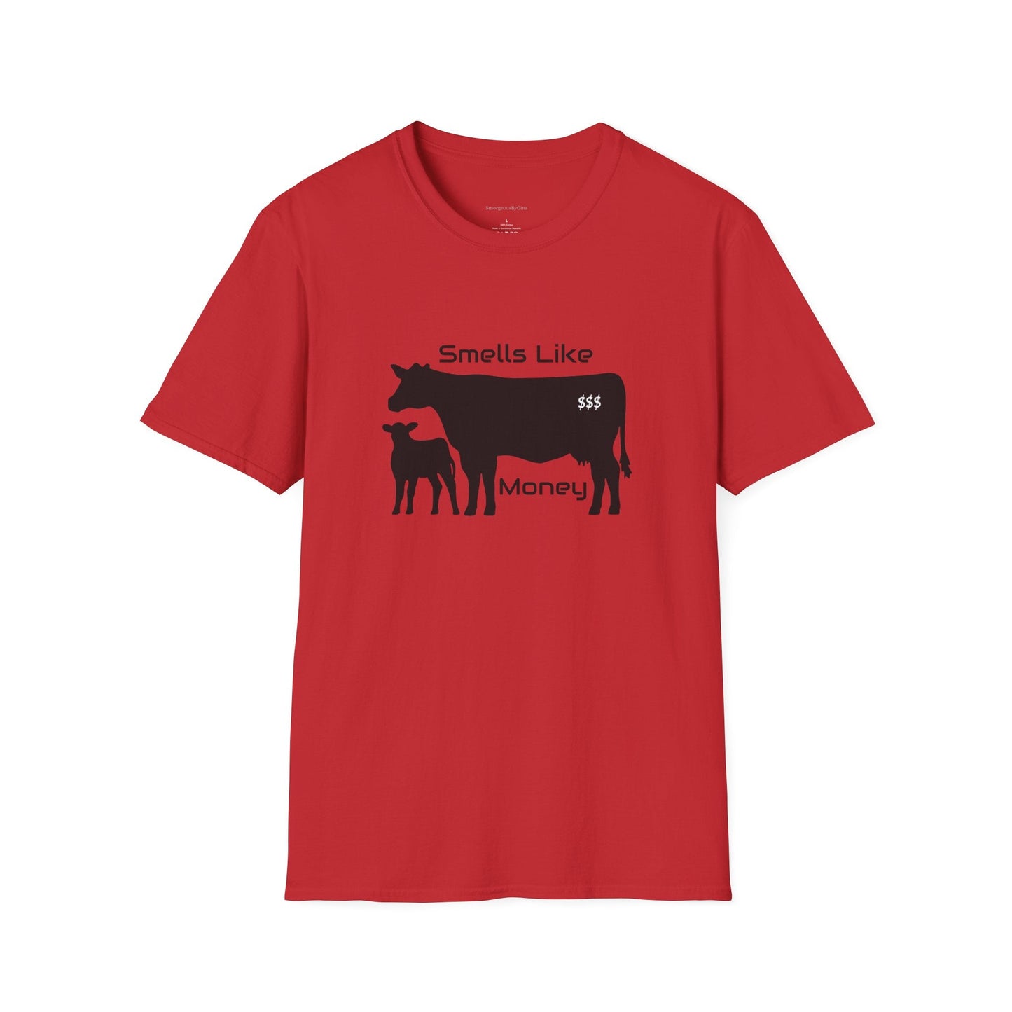 Smells Like Money Shirt, Cow Shirt, Funny Cattle Tee, Eat Beef, Support Ranchers, Unisex, Softstyle T-Shirt, Beef Tee - SmorgeousByGina