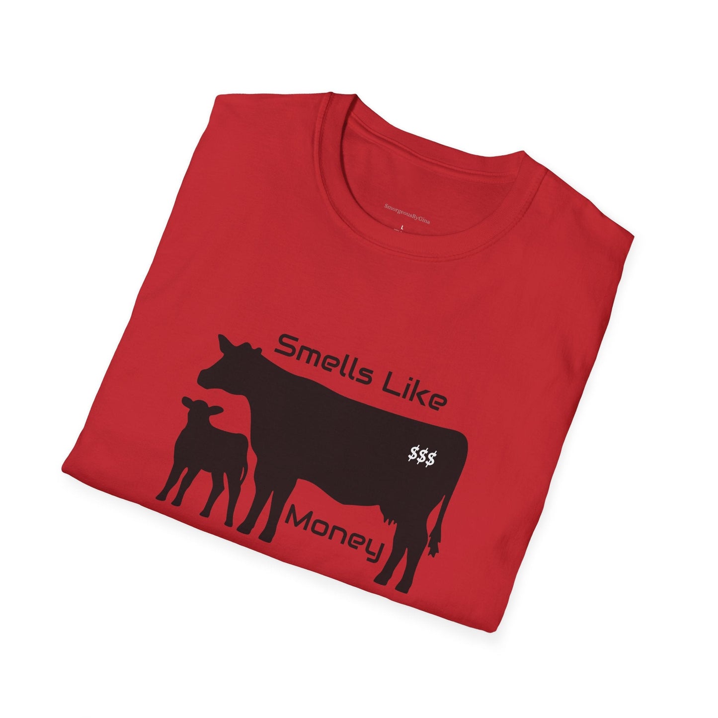 Smells Like Money Shirt, Cow Shirt, Funny Cattle Tee, Eat Beef, Support Ranchers, Unisex, Softstyle T-Shirt, Beef Tee - SmorgeousByGina