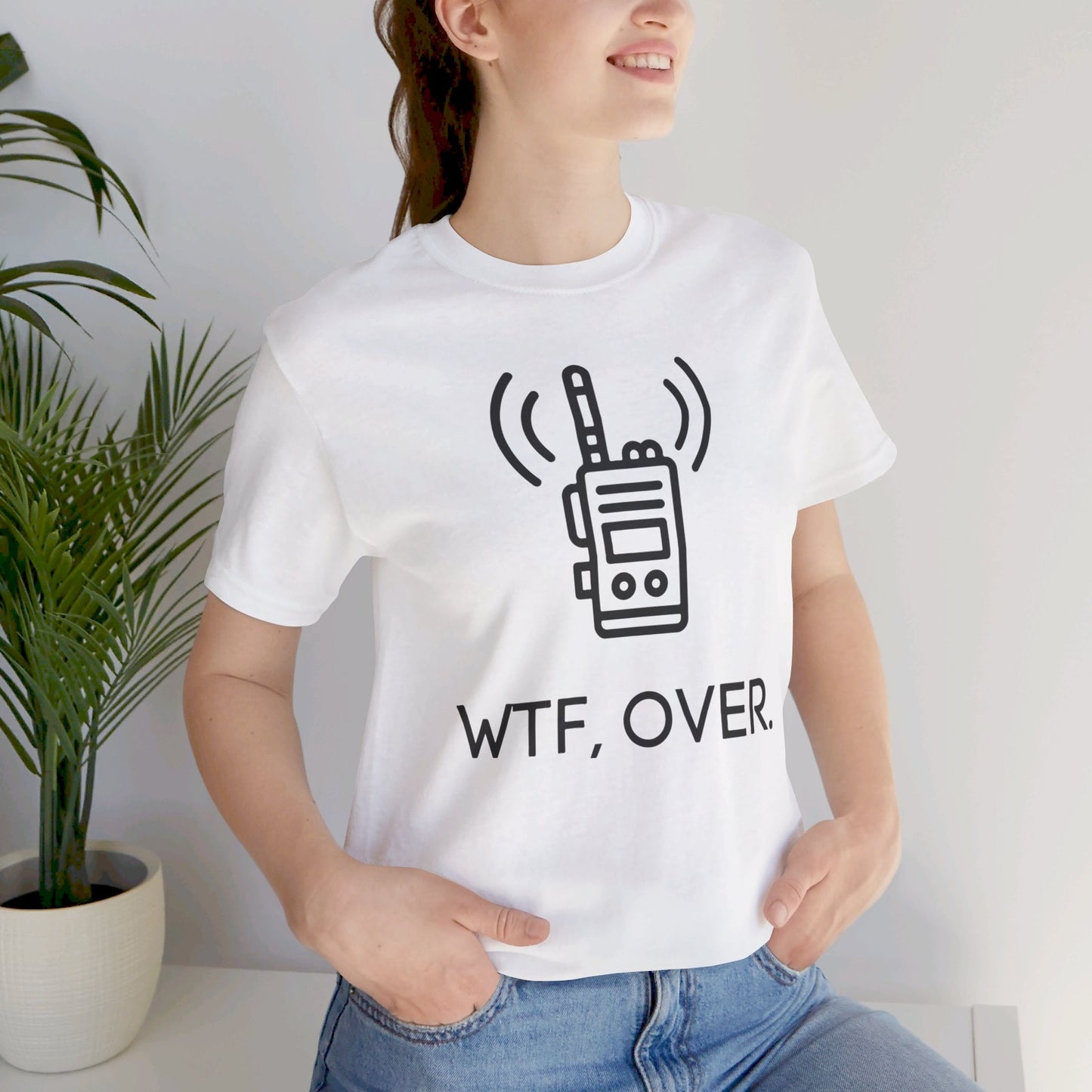 WTF Over, Funny Tee, Funny T-Shirt, Jersey Short Sleeve Tee - SmorgeousByGina