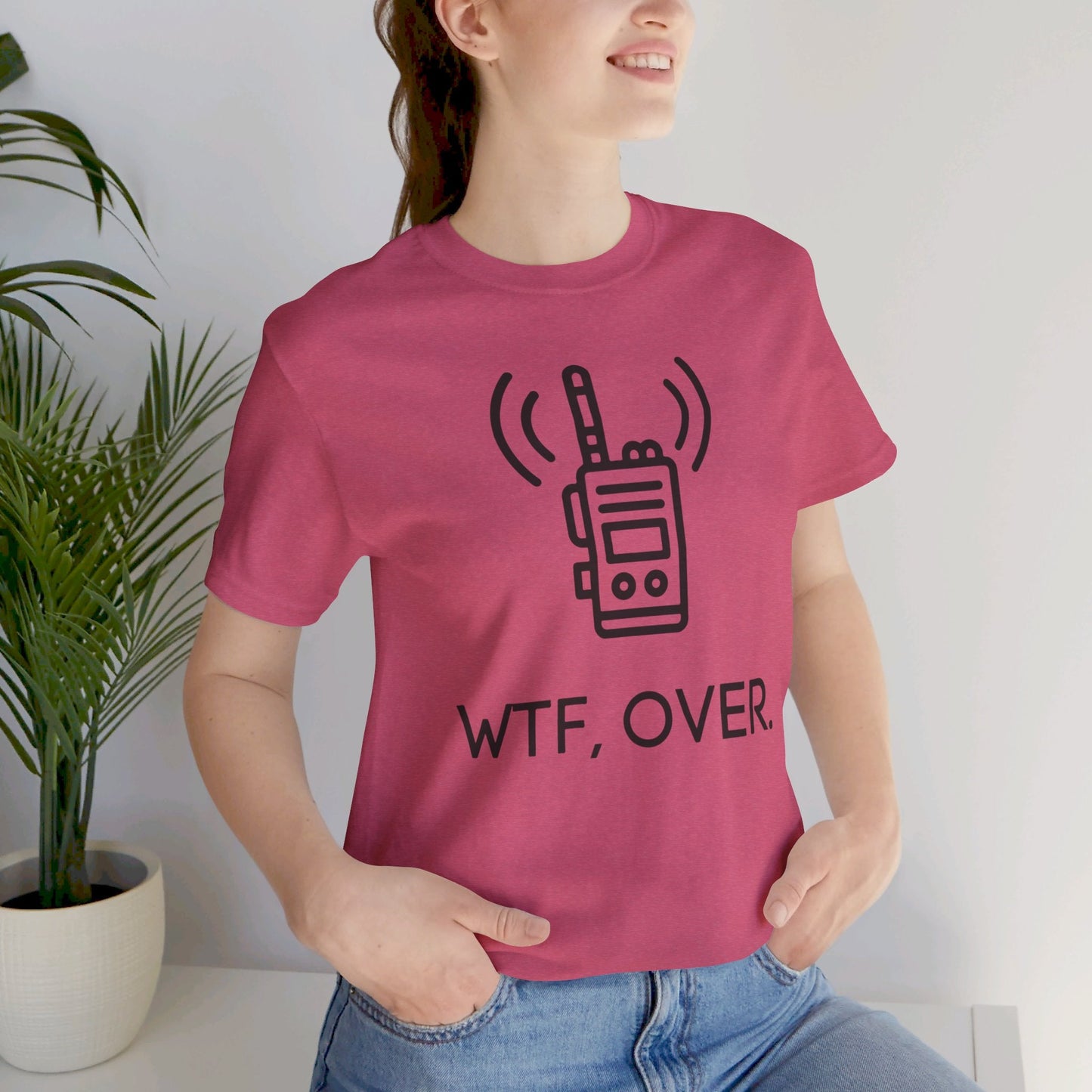 WTF Over, Funny Tee, Funny T-Shirt, Jersey Short Sleeve Tee - SmorgeousByGina