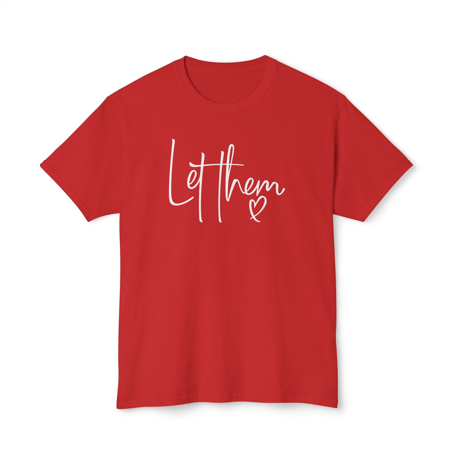 Let Them Tee, Unisex HD Cotton™ T-shirt