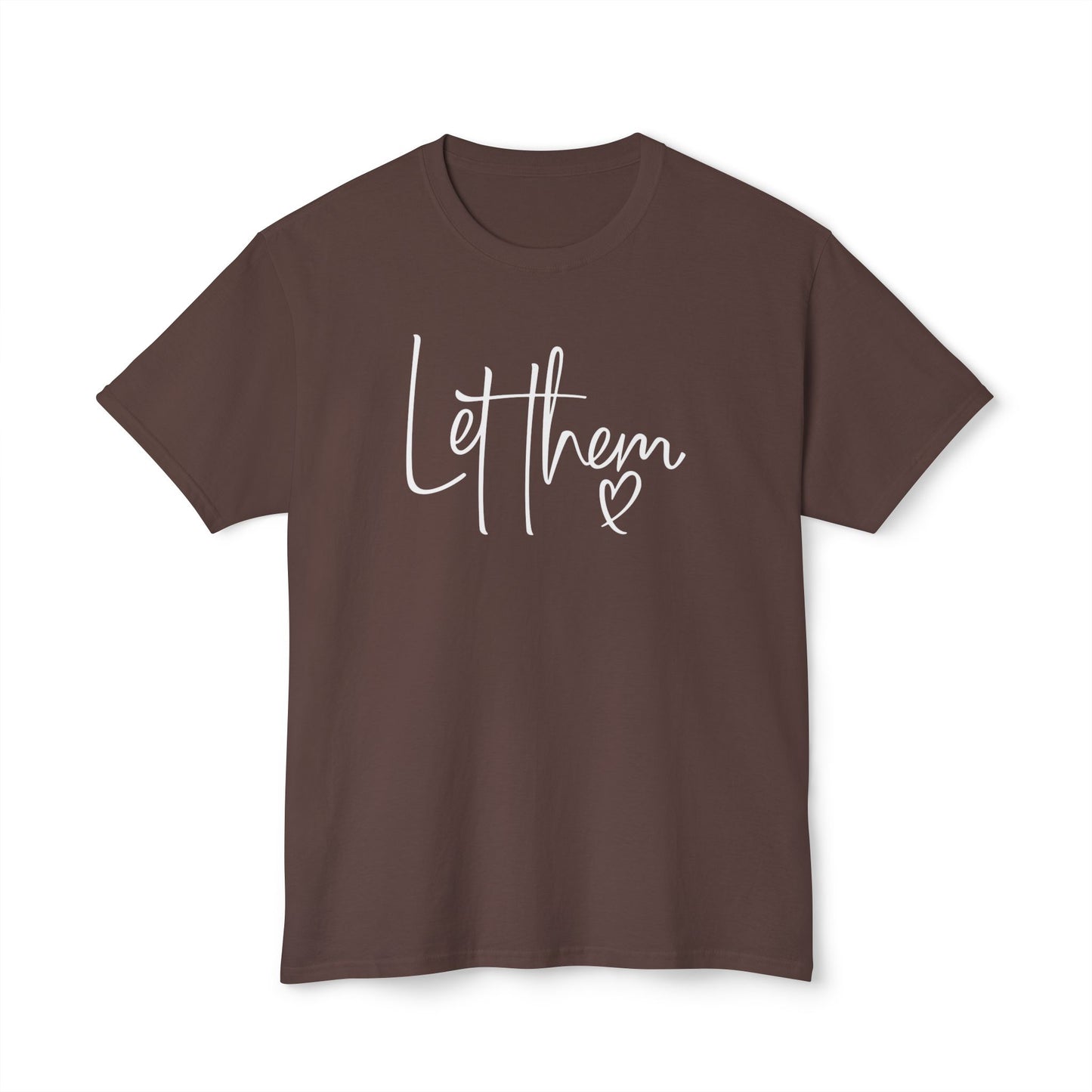 Let Them Tee, Unisex HD Cotton™ T-shirt