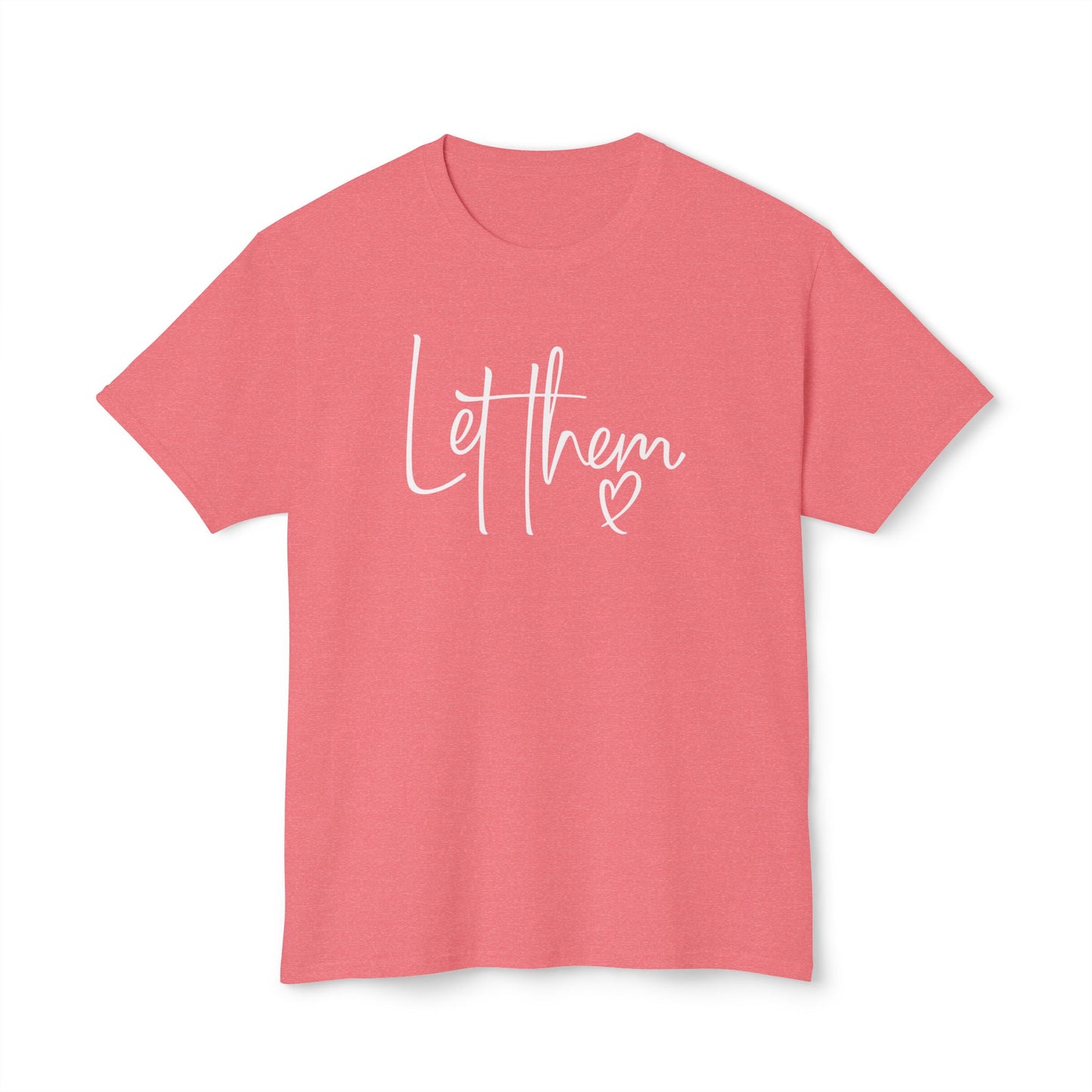 Let Them Tee, Unisex HD Cotton™ T-shirt