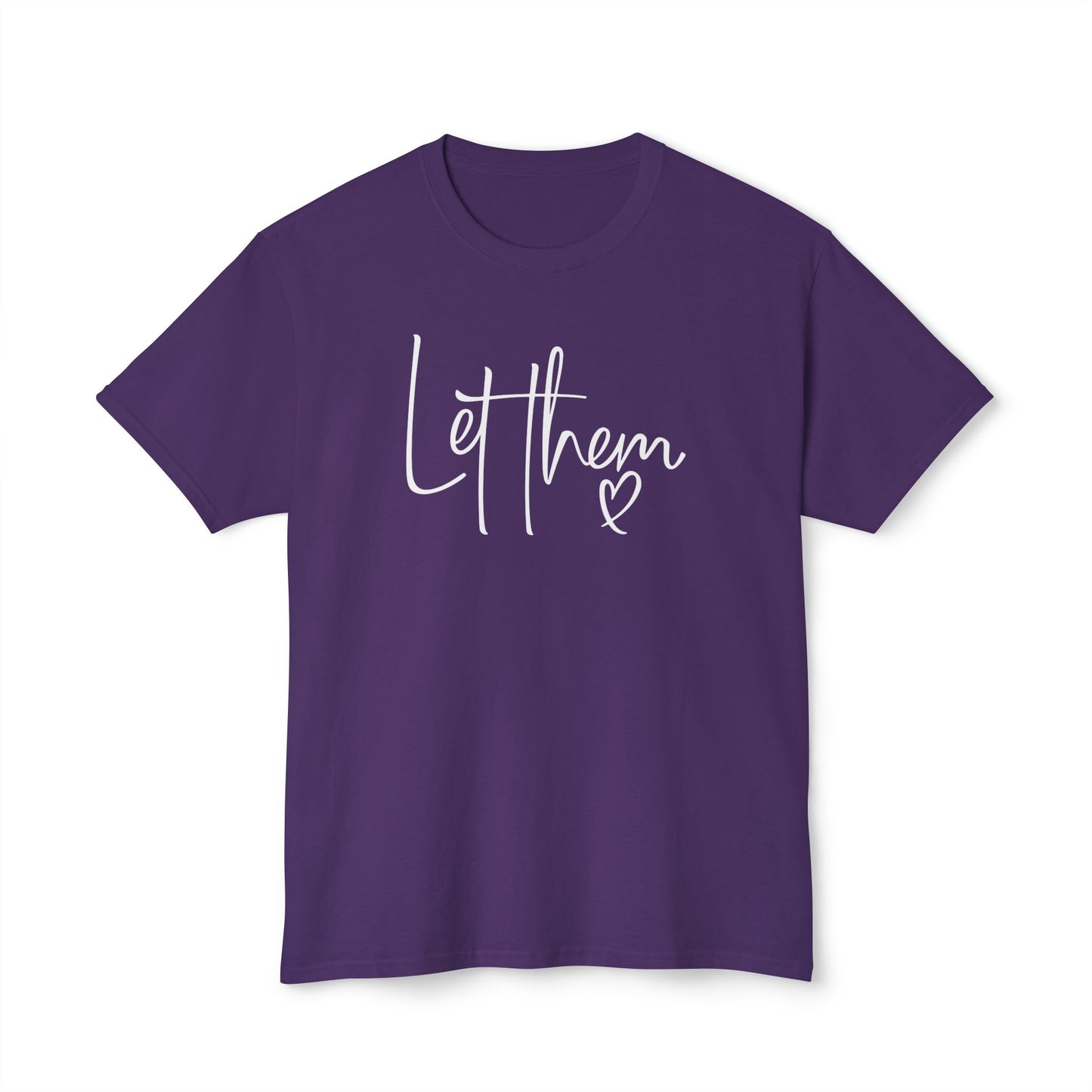 Let Them Tee, Unisex HD Cotton™ T-shirt