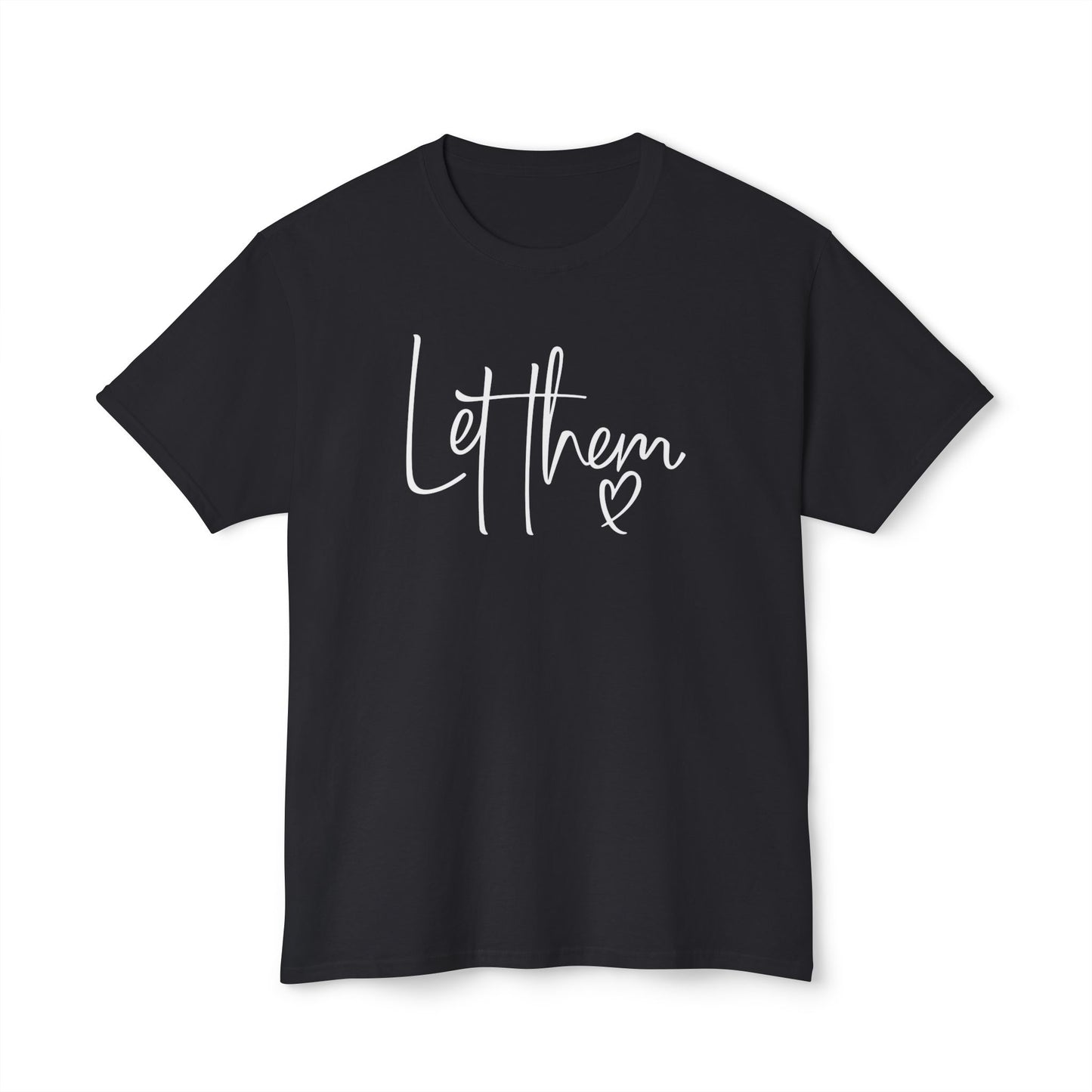 Let Them Tee, Unisex HD Cotton™ T-shirt