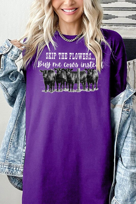 SKIP THE FLOWERS,BUY ME COWS INSTEAD TEE