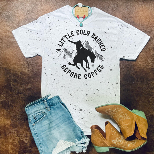 A Little Cold Backed Western Bronc Tee