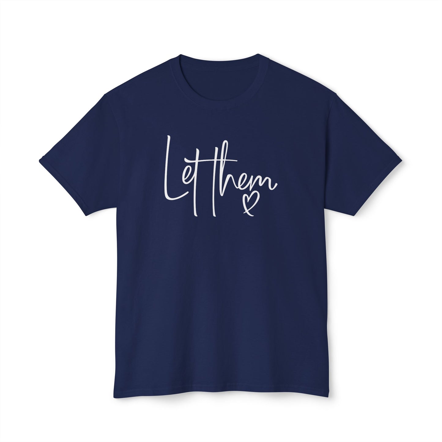 Let Them Tee, Unisex HD Cotton™ T-shirt