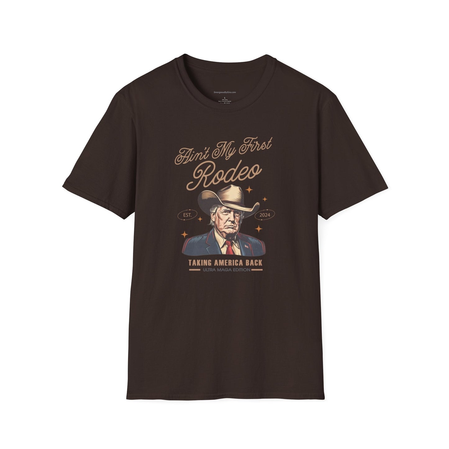 Ain't My First Rodeo, Trump, Unisex Softstyle T - Shirt - SmorgeousByGina