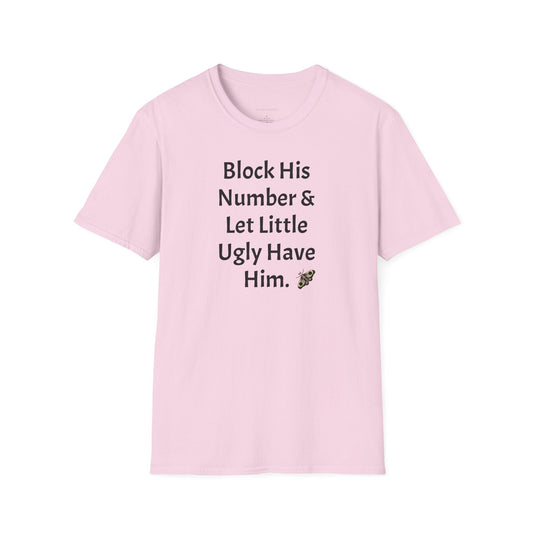 Block His Number Tee, Funny Tee, Softstyle T-Shirt - SmorgeousByGina
