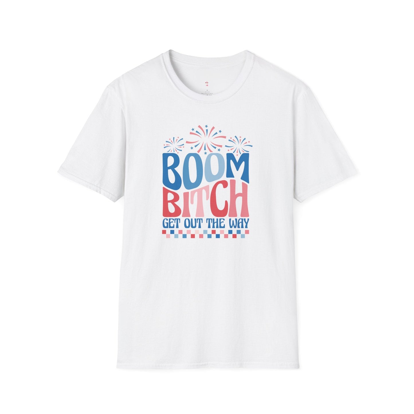 Boom Get out of the Way Bitch Tee, 4th of July, Softstyle T-Shirt - SmorgeousByGina