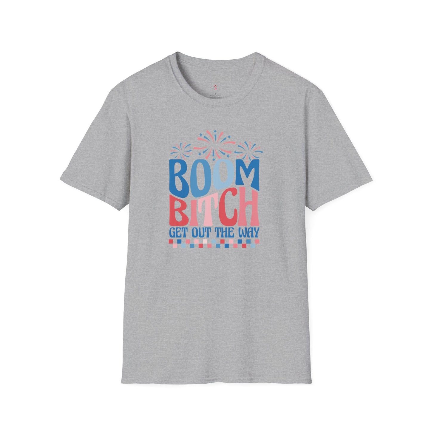 Boom Get out of the Way Bitch Tee, 4th of July, Softstyle T-Shirt - SmorgeousByGina