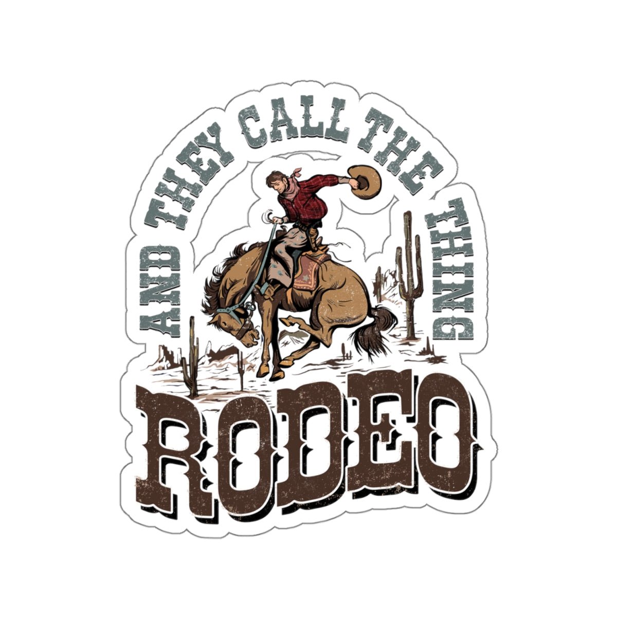 Call the Thing Rodeo Kiss - Cut Stickers - SmorgeousByGina
