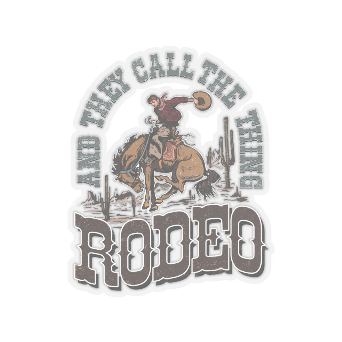 Call the Thing Rodeo Kiss - Cut Stickers - SmorgeousByGina