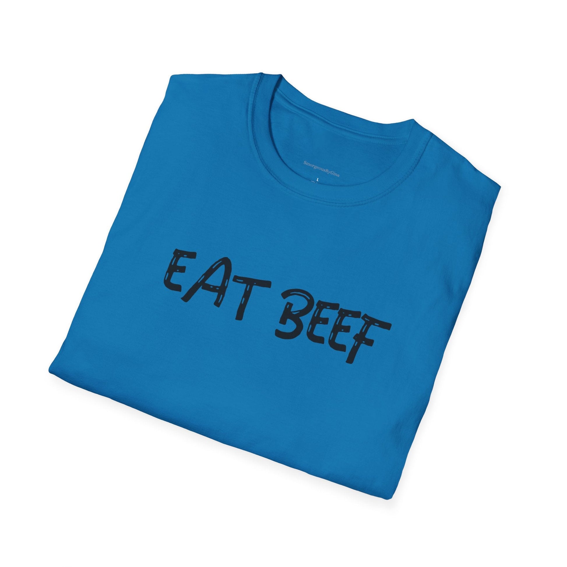 Eat Beef, BEEF, Support Ranchers, Beef Industry, Cattle, Ranch, Beef Shirt, Beef Tee, Softstyle T-Shirt, - SmorgeousByGina