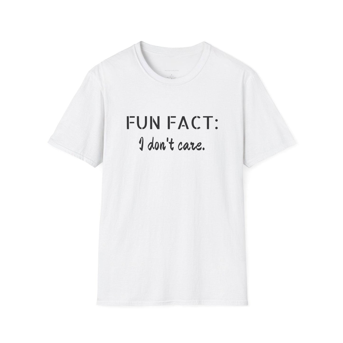 I Don't care Tee, Softstyle T-Shirt, Funny Tee - SmorgeousByGina