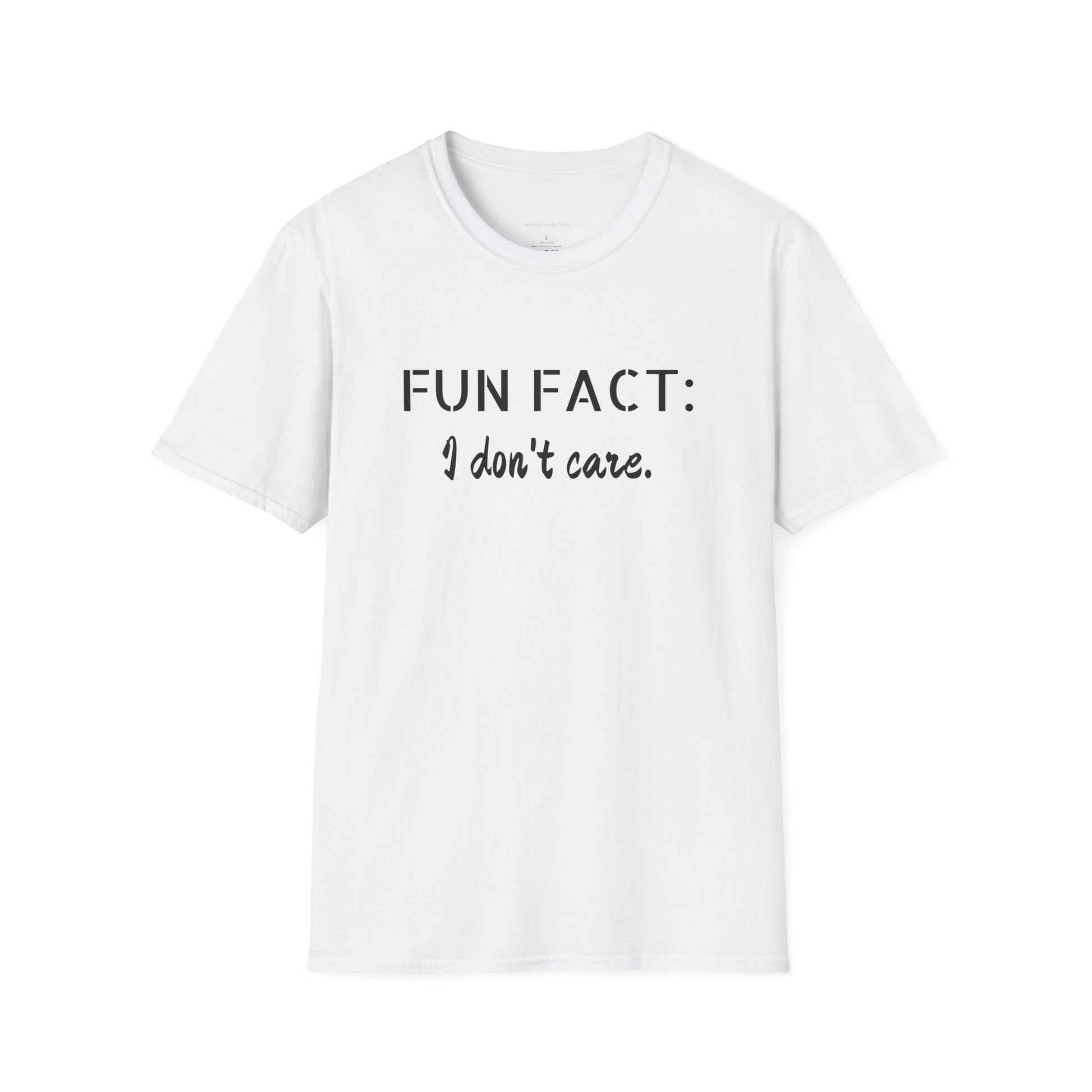 I Don't care Tee, Softstyle T-Shirt, Funny Tee - SmorgeousByGina