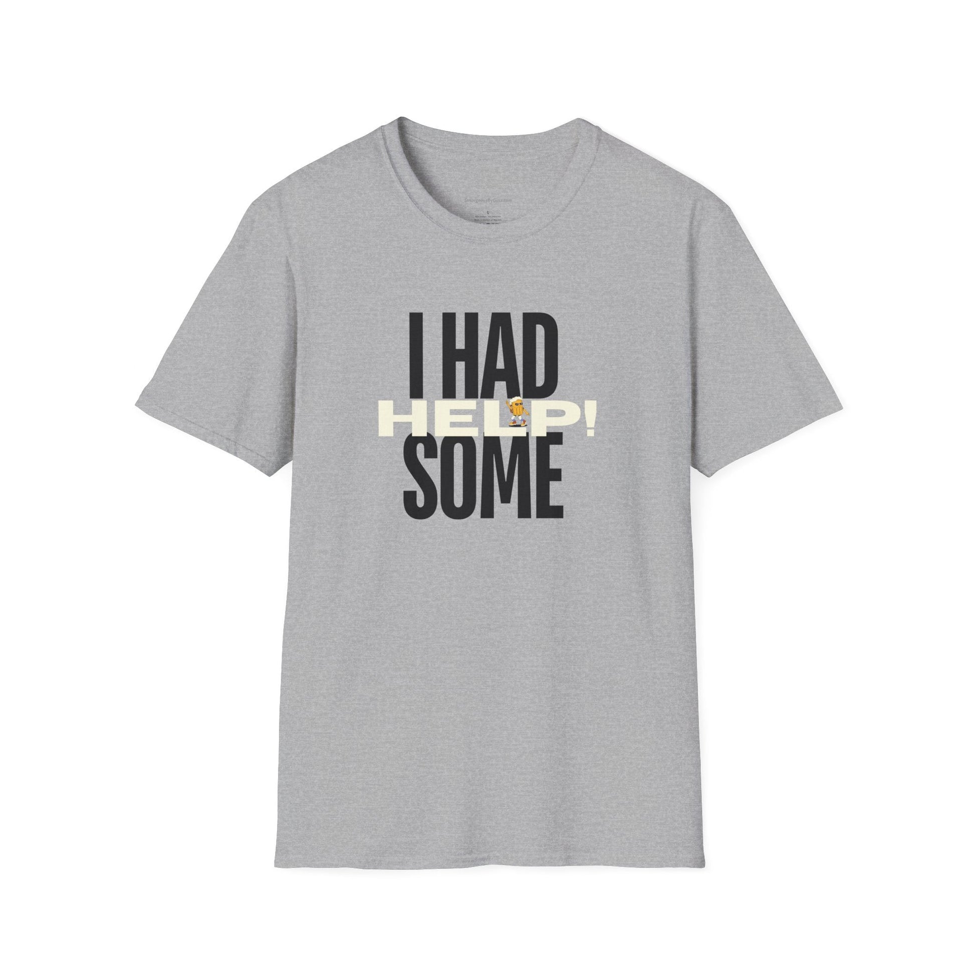 I Had Some Help, Unisex Softstyle T - Shirt - SmorgeousByGina