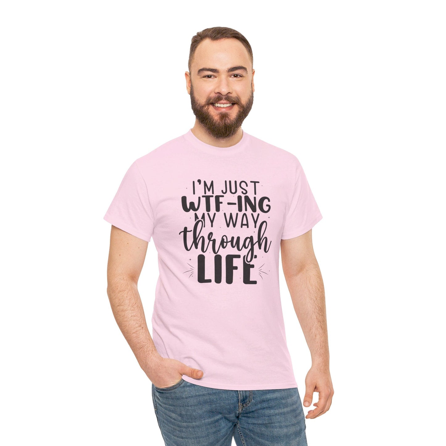 Just WTF - ING My Way Thru Life, WTF TEE, WTF Shirt, Funny Tee, Unisex Heavy Cotton Tee, Funny Tee, Funny Shirt - SmorgeousByGina