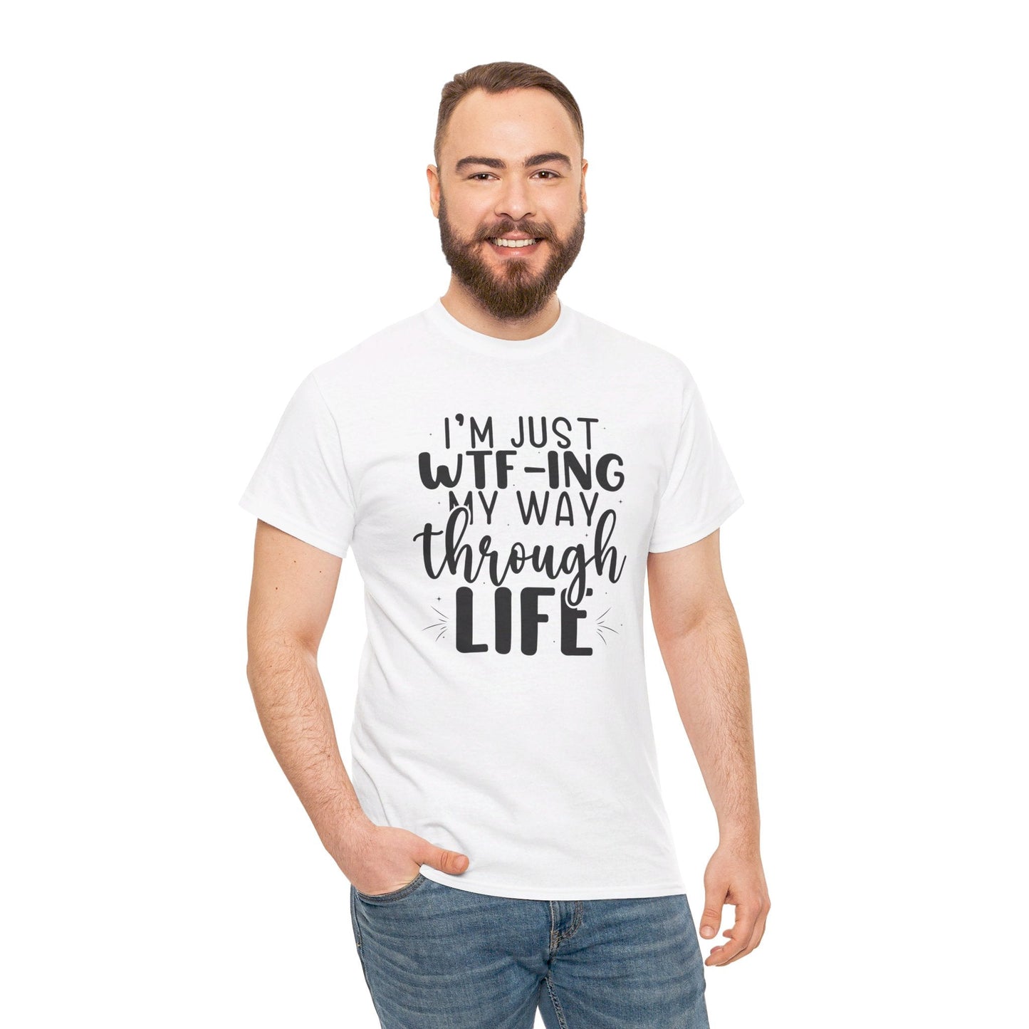 Just WTF - ING My Way Thru Life, WTF TEE, WTF Shirt, Funny Tee, Unisex Heavy Cotton Tee, Funny Tee, Funny Shirt - SmorgeousByGina