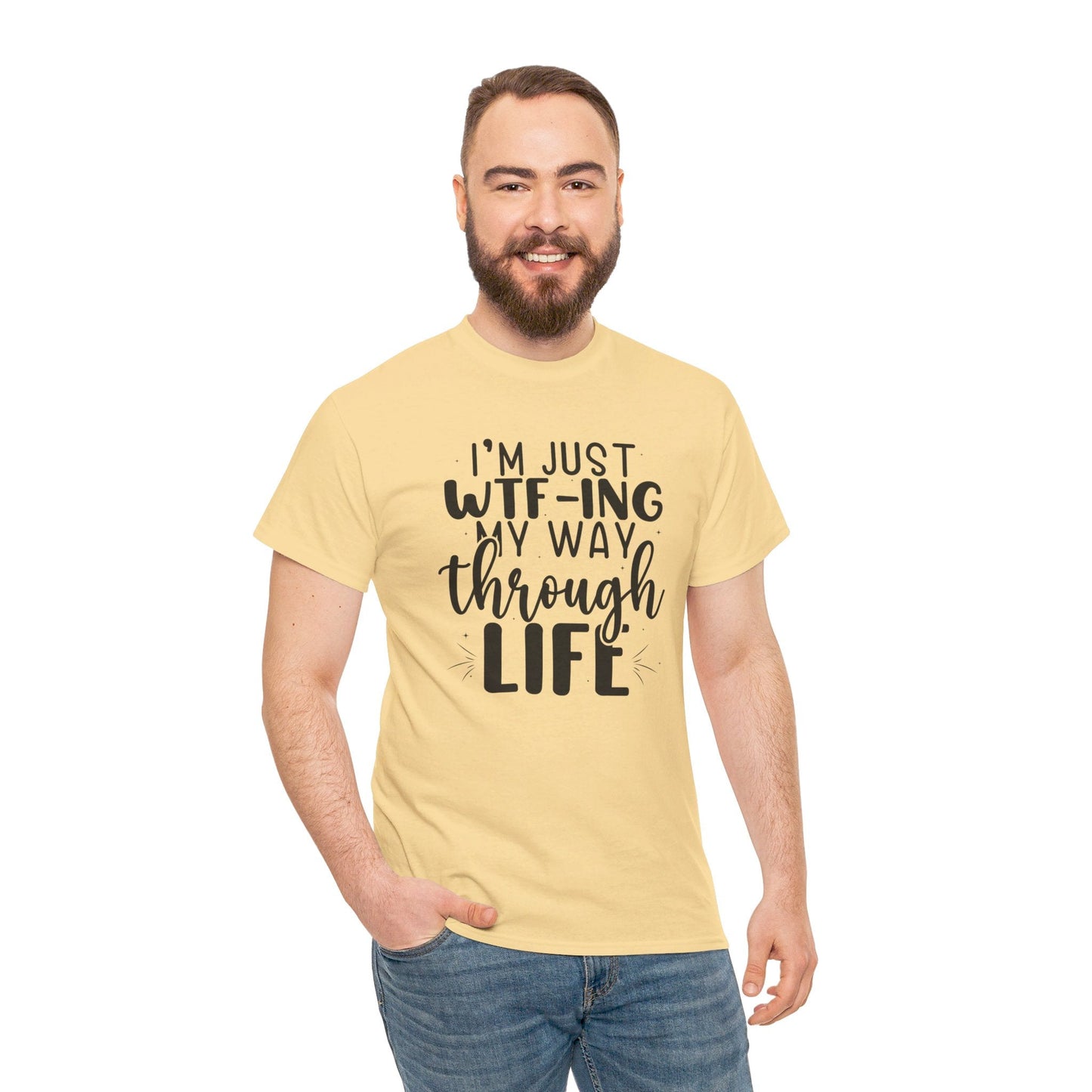 Just WTF - ING My Way Thru Life, WTF TEE, WTF Shirt, Funny Tee, Unisex Heavy Cotton Tee, Funny Tee, Funny Shirt - SmorgeousByGina